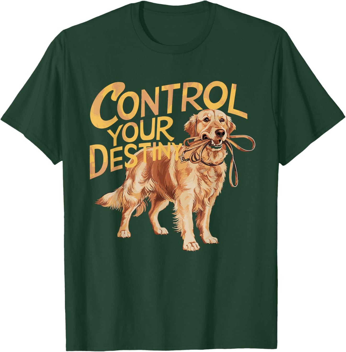 Funny Retriever Dog Control Your Destiny Leash In Mouth Men Women Kids T-Shirt - T-Shirt | Forest