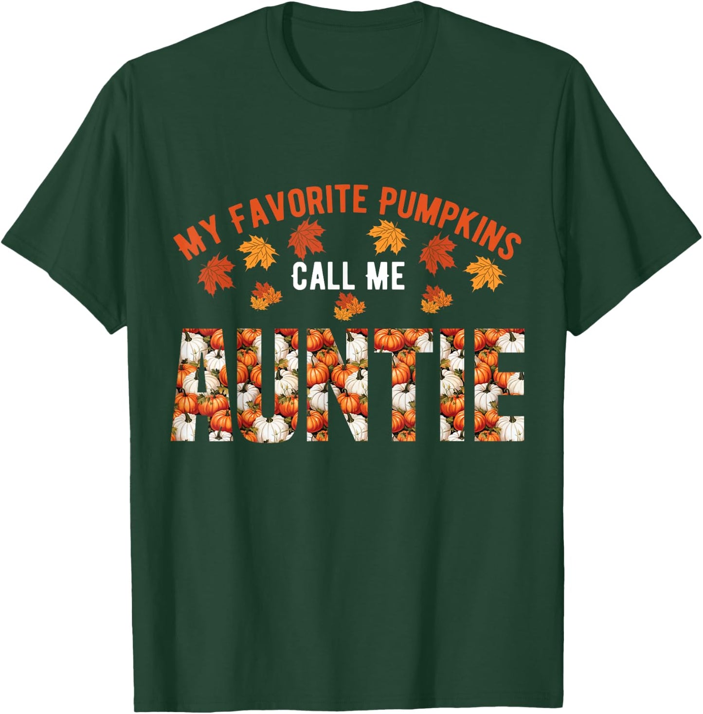 My Favorite Pumpkins Calls Me Auntie Funny Auntie Halloween T-Shirt - T-Shirt | Forest