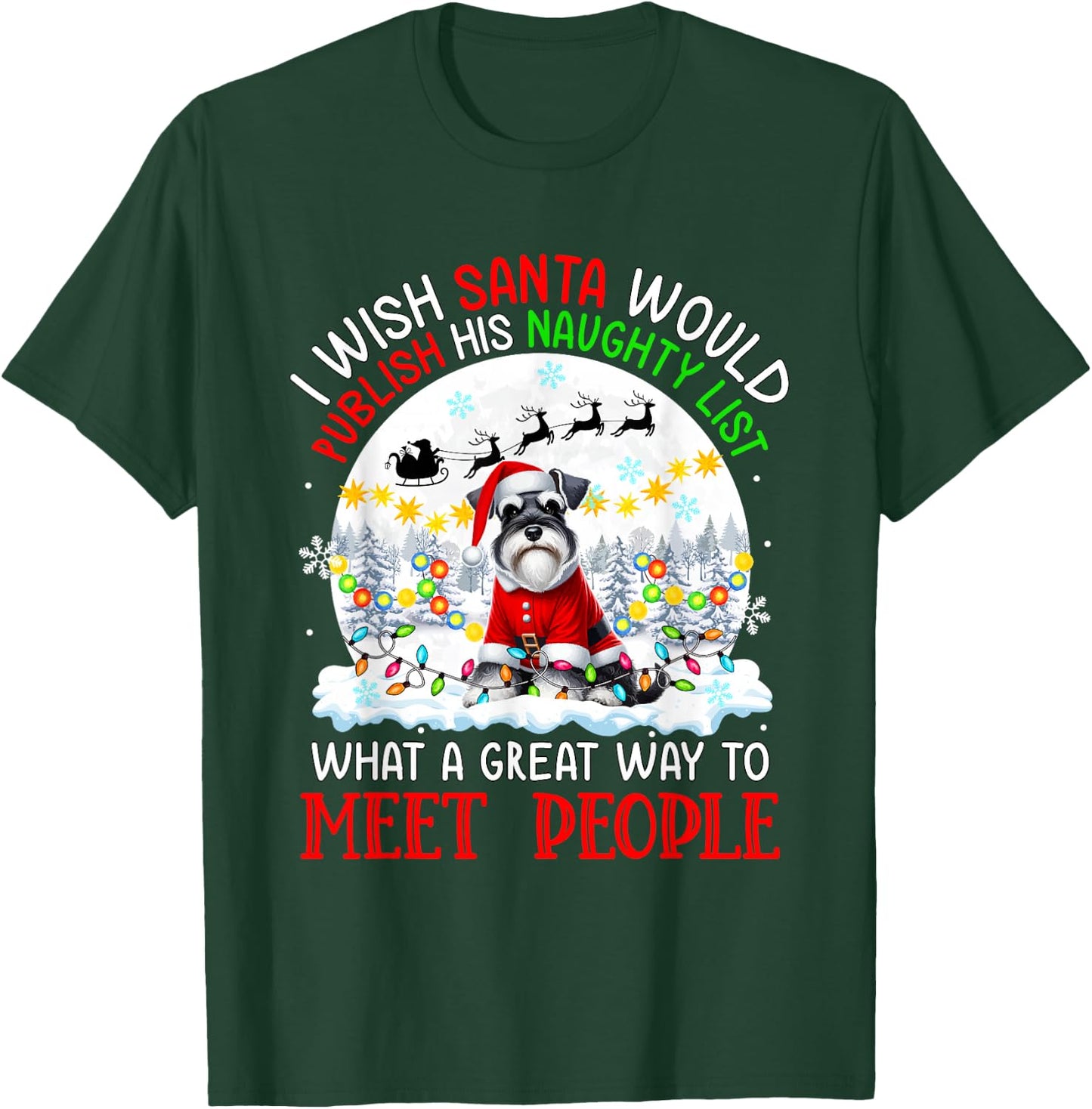 Wish Santa Publish Naughty List Proud Way Xmas Schnauzer T-Shirt - T-Shirt | Forest