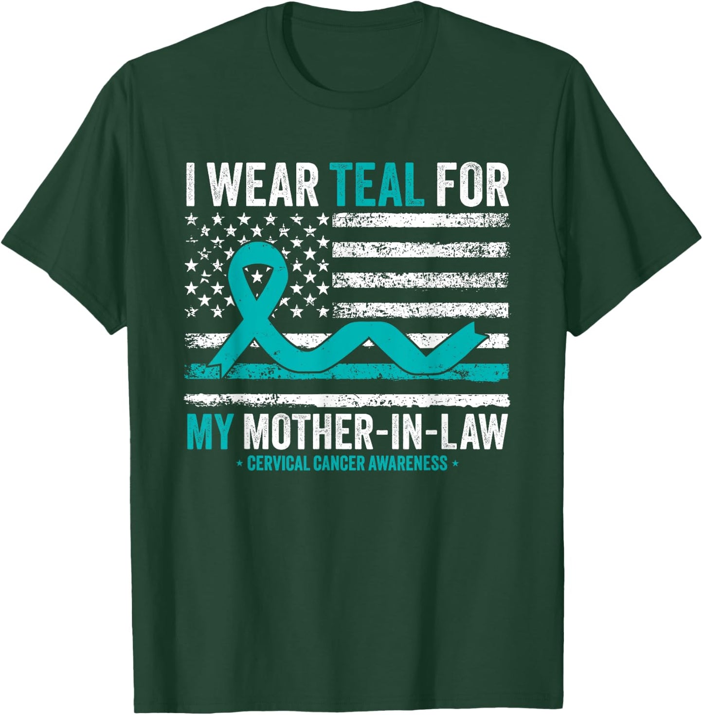 I Wear Teal For My Mother-In-Law Cervical Cancer Awareness T-Shirt - T-Shirt | Forest