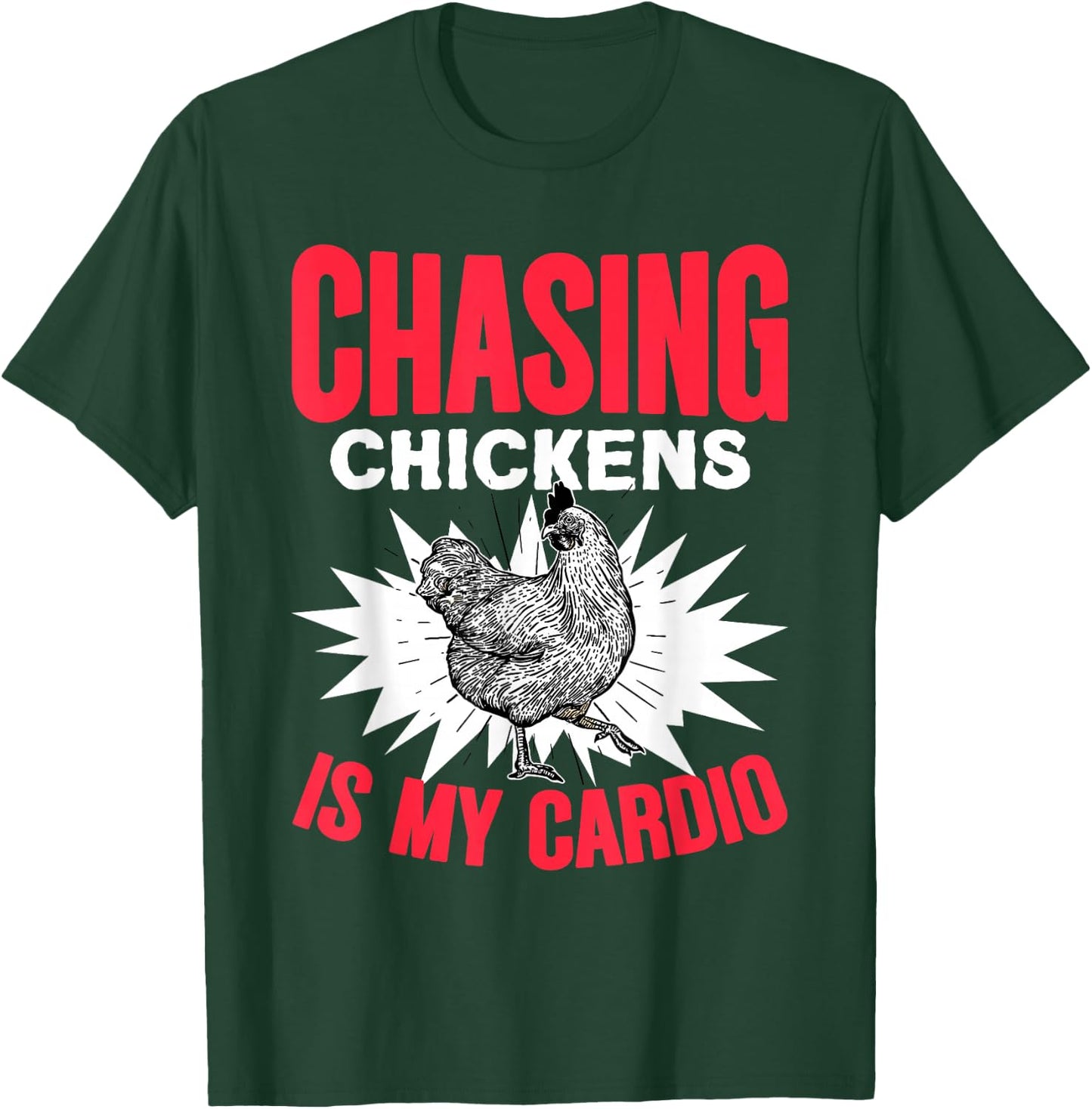 Chasing Chickens Is My Cardio Farmer Farming Animals Chicken T-Shirt - T-Shirt | Forest