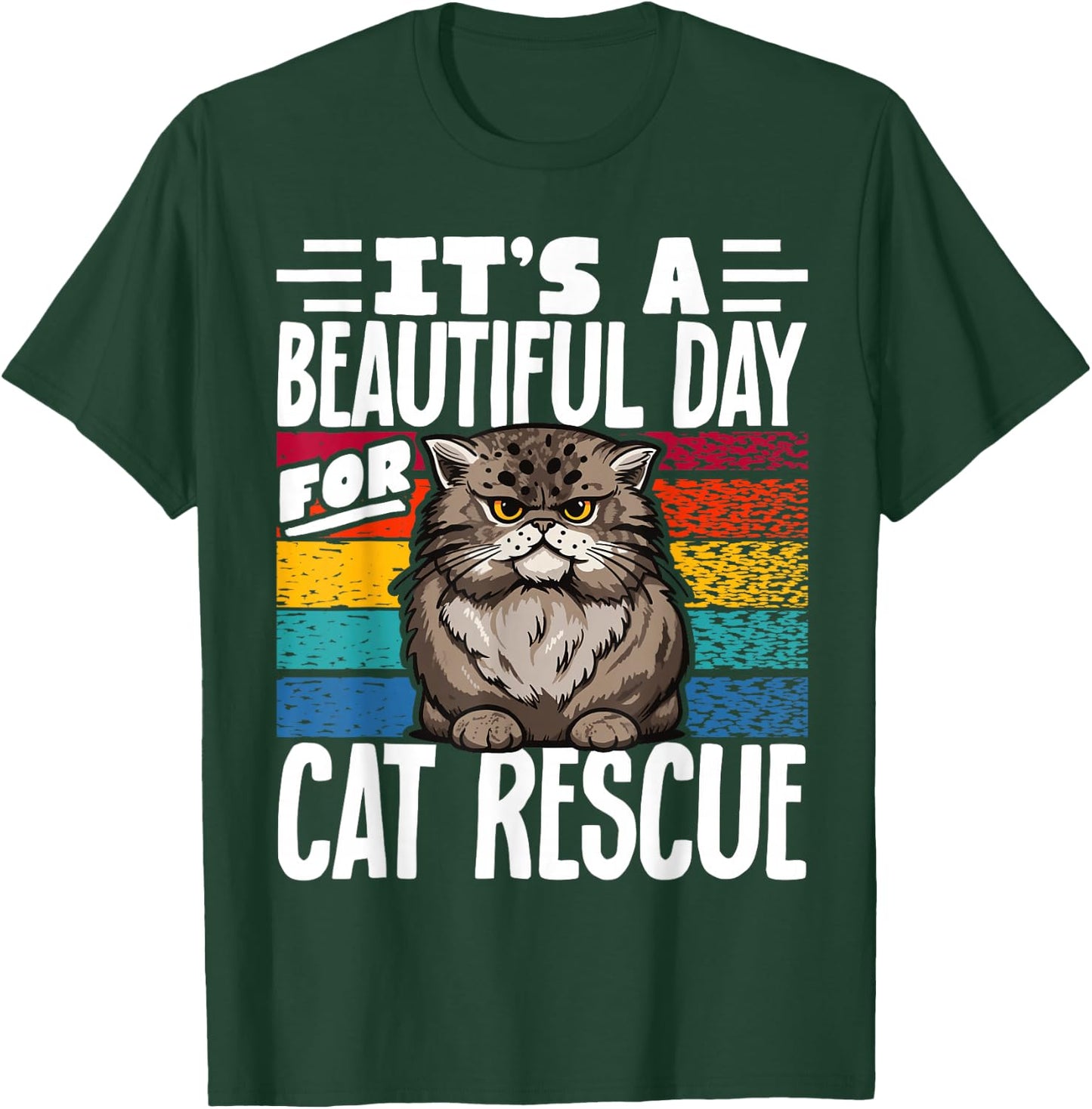 It's A Beautiful Day For Cat Rescue T-Shirt - T-Shirt | Forest