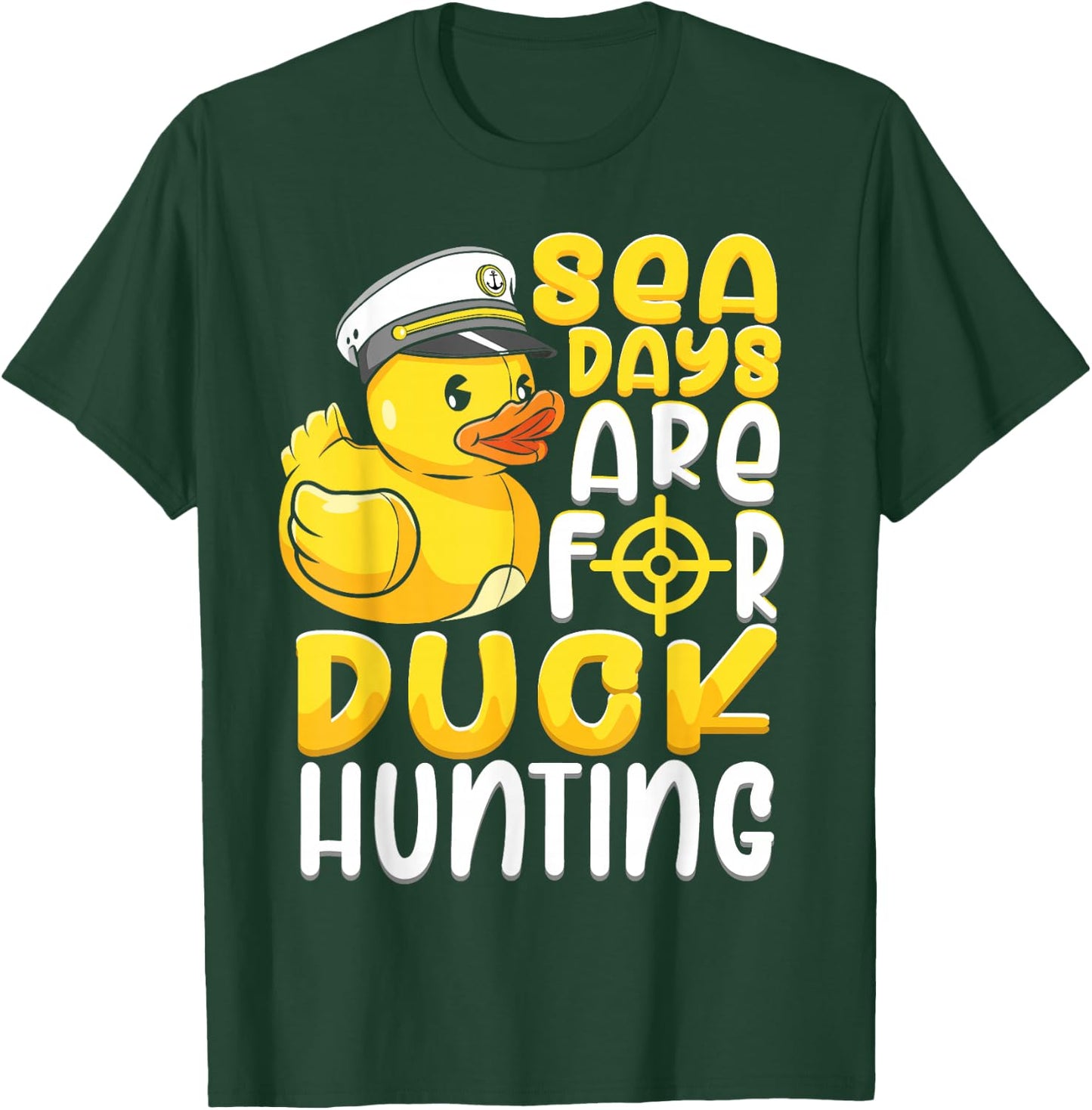 Sea Days Are For Duck Hunting Funny Cruise Gift T-Shirt - T-Shirt | Forest