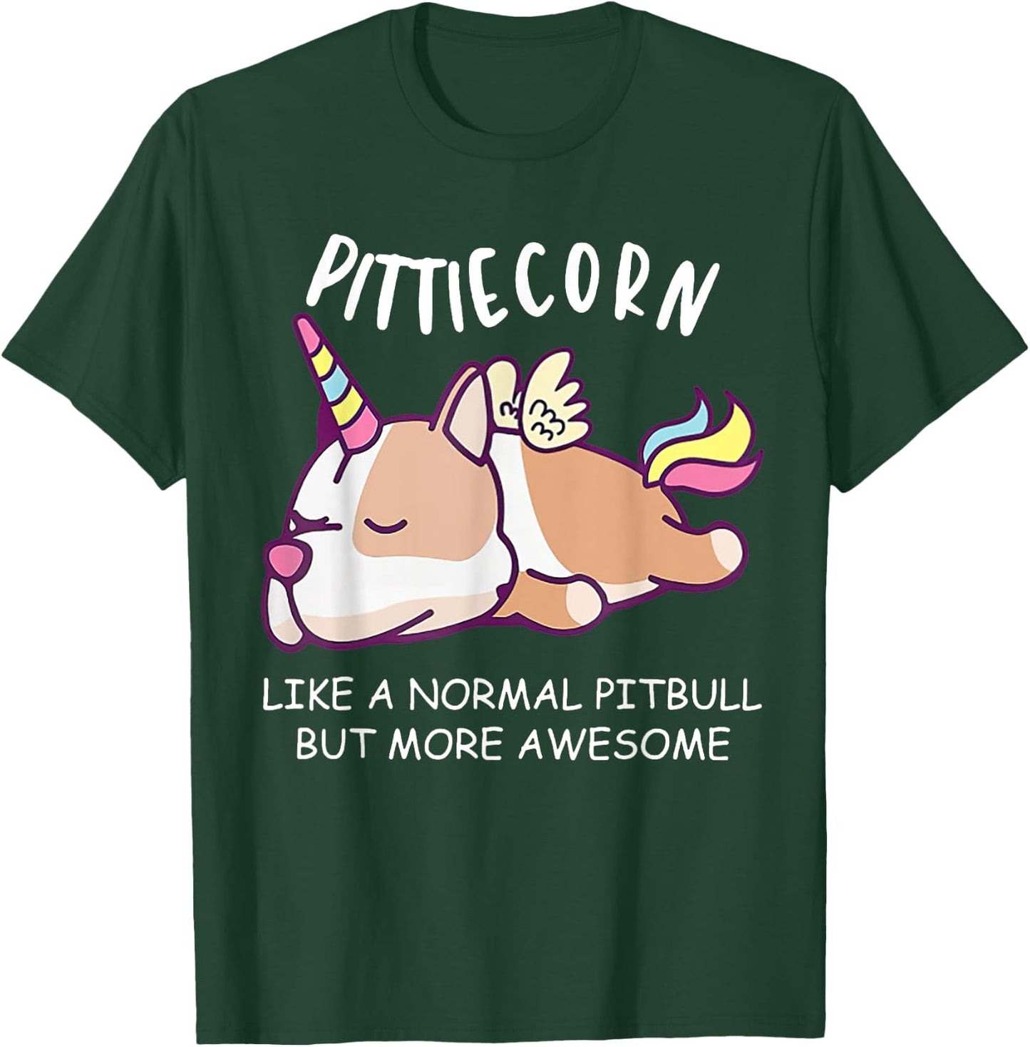 Pittiecorn Like A Normal Pitbull Unicorn T-Shirt - T-Shirt | Forest