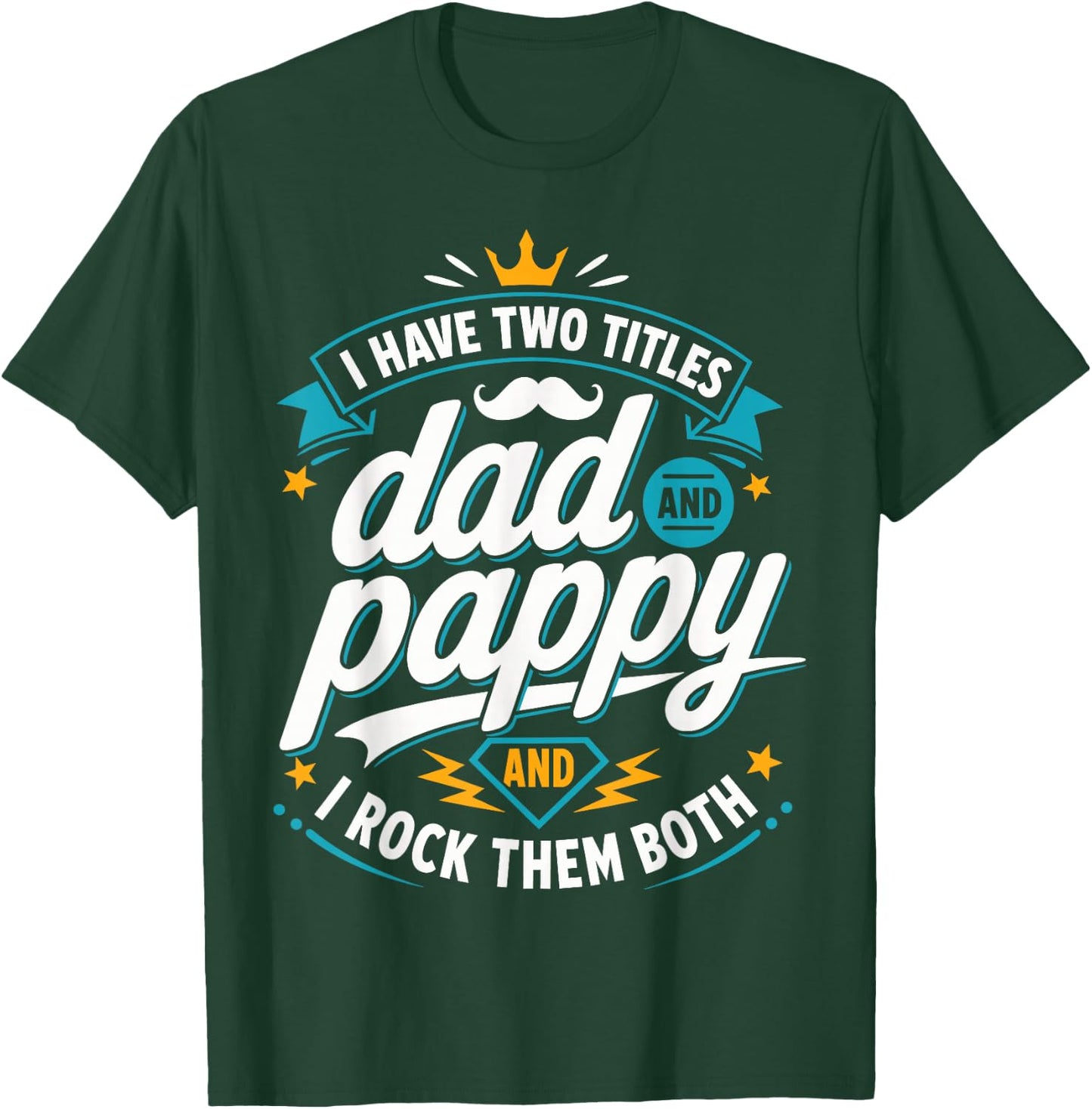 I Have Two Titles Dad and Pappy and I Rock Them Both T-Shirt - T-Shirt | Forest