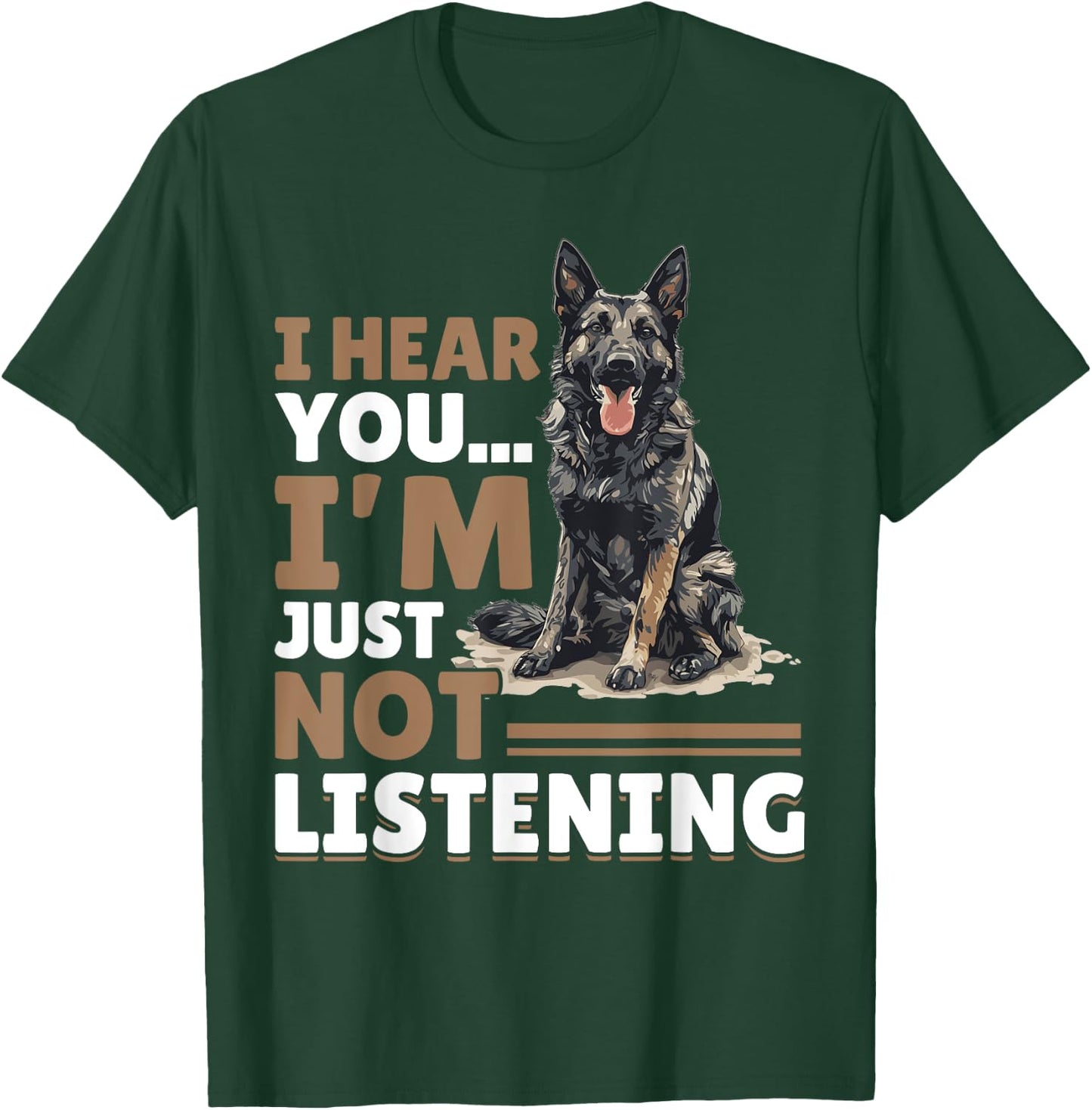 Dutch Shepherd Dog Breed I hear you… I´m just not Listening T-Shirt - T-Shirt | Forest
