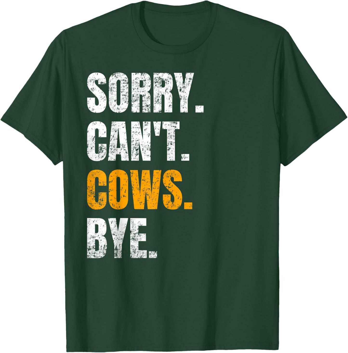 Sorry Can't Cows Bye Retro Cow Farmer Lover Funny Animal T-Shirt - T-Shirt | Forest
