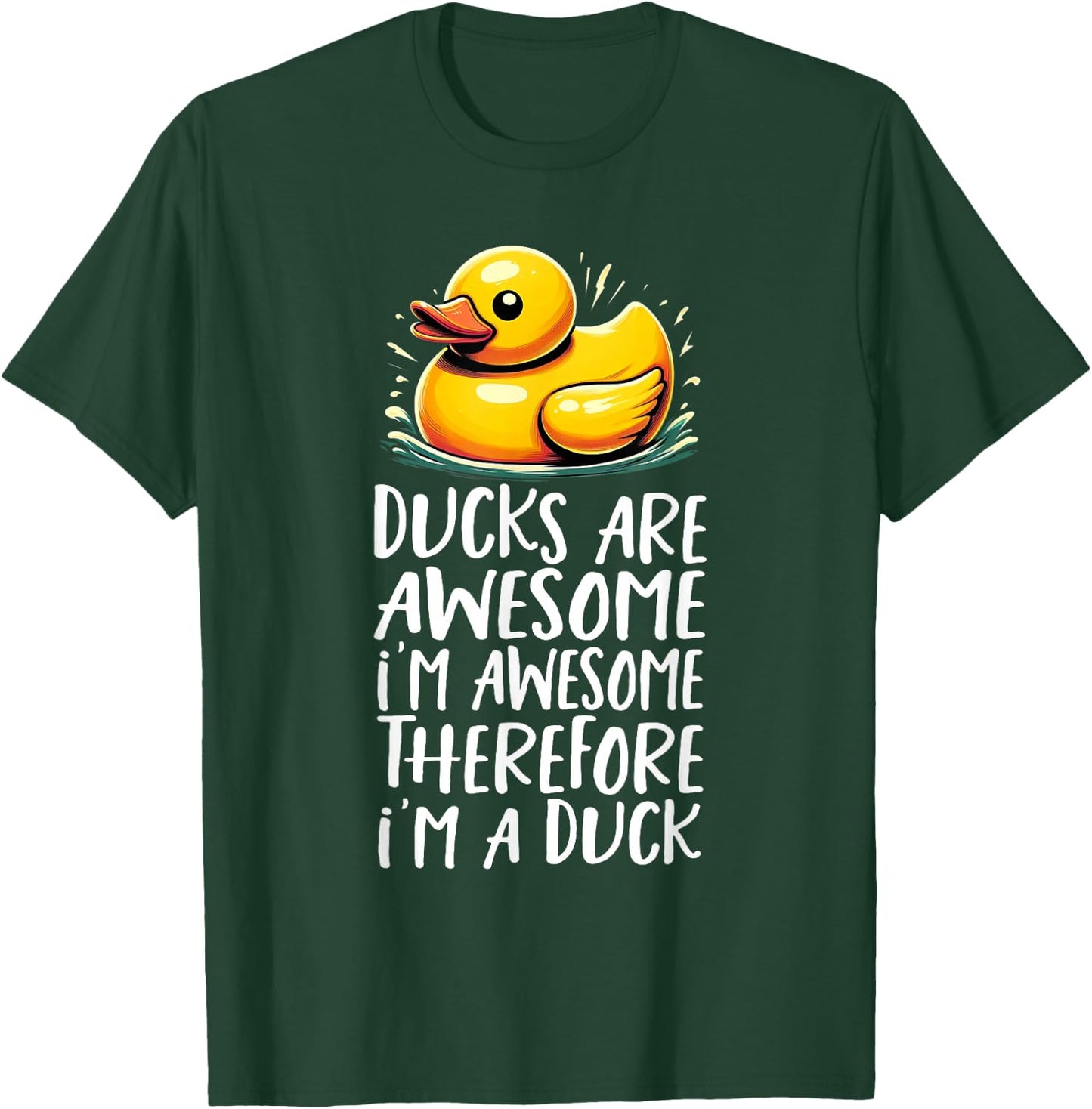 Ducks are great. I'm great. I am T-Shirt - T-Shirt | Forest