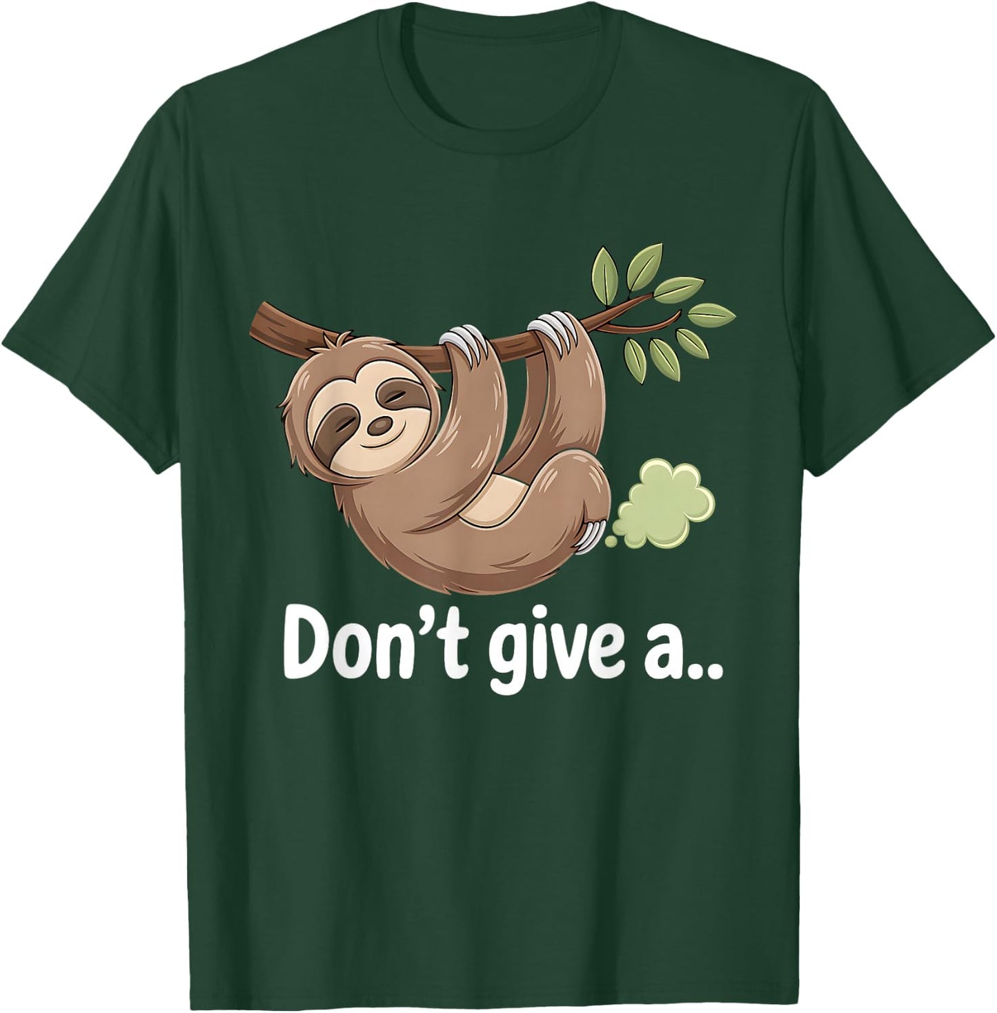 Sloth Don´t Give a Fart, Cute Lovely Lazy Sleepy Sloth T-Shirt - T-Shirt | Forest
