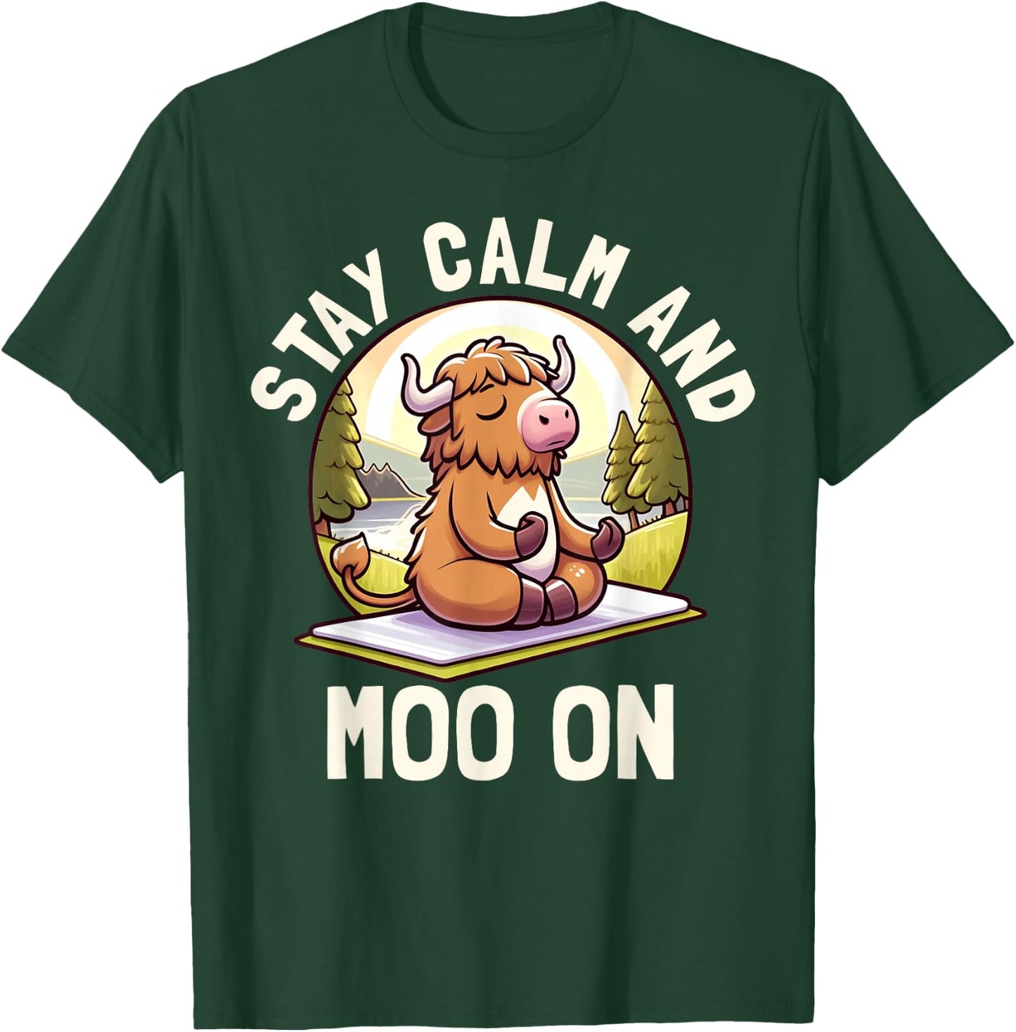 Funny Highland Cow Stay Calm Moo On Farm Animal Graphic T-Shirt - T-Shirt | Forest
