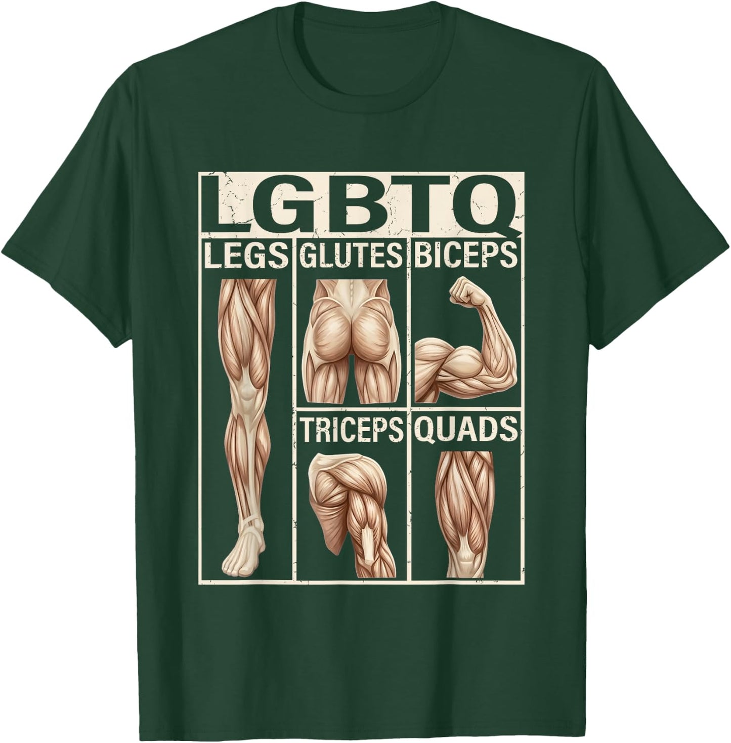 LGBTQ Legs Glutes Biceps Triceps Quads Anatomy Funny Gym T-Shirt - T-Shirt | Forest