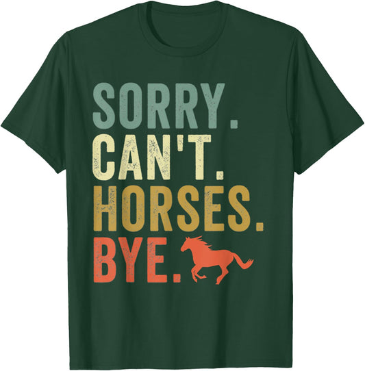 Sorry Can't Horses Bye Vintage Horseback Riding Women Girls T-Shirt - T-Shirt | Forest