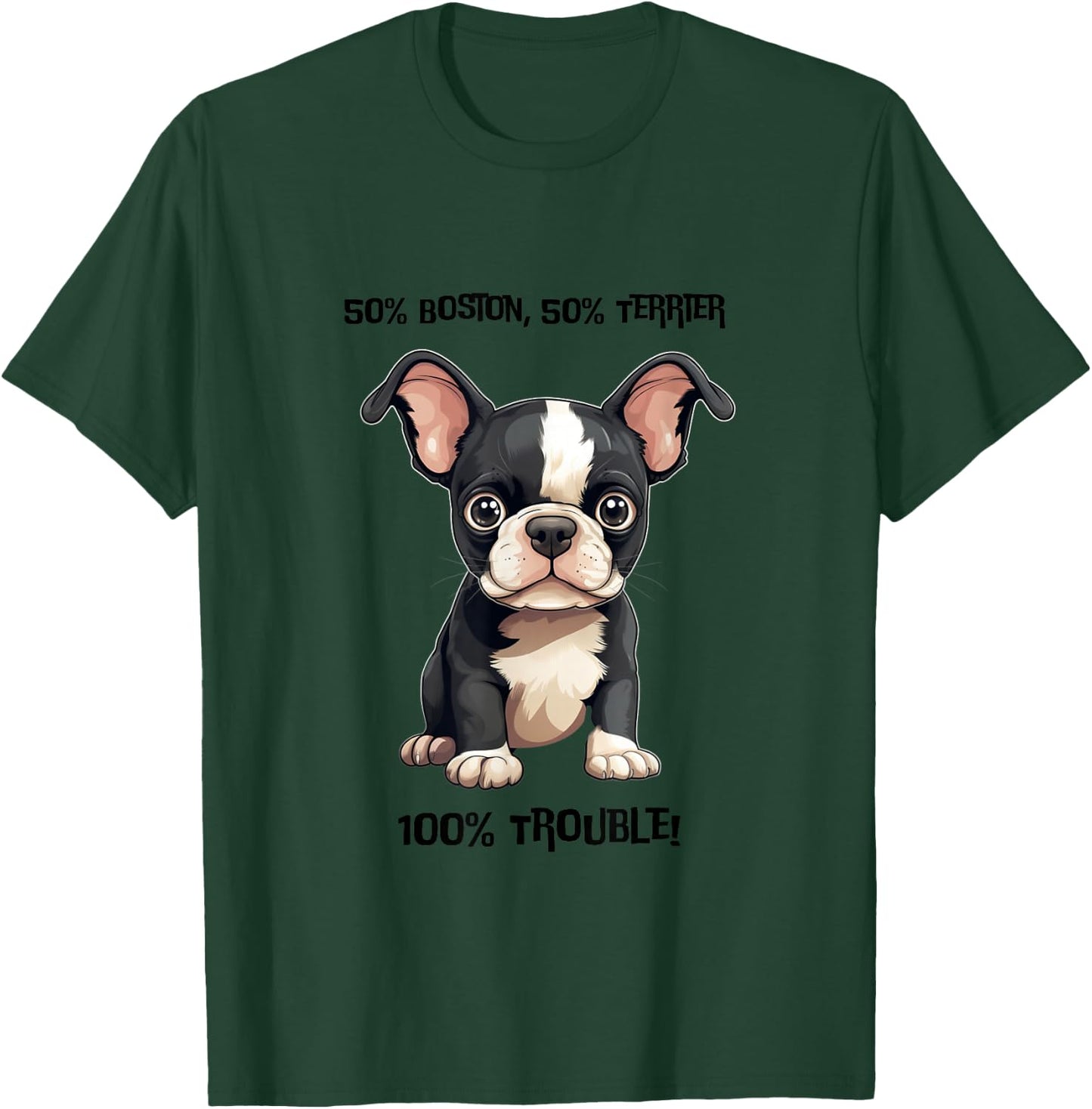 100% Trouble" Boston Terrier Puppy Design T-Shirt - T-Shirt | Forest