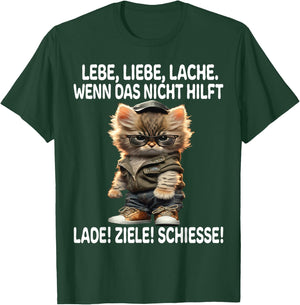 with German Text "Lebe Liebe Lache Wenn Nicht hilft Lade Ziele Schiesse Katzen", black T-Shirt - T-Shirt | Forest