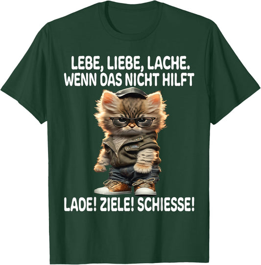 with German Text "Lebe Liebe Lache Wenn Nicht hilft Lade Ziele Schiesse Katzen", black T-Shirt - T-Shirt | Forest