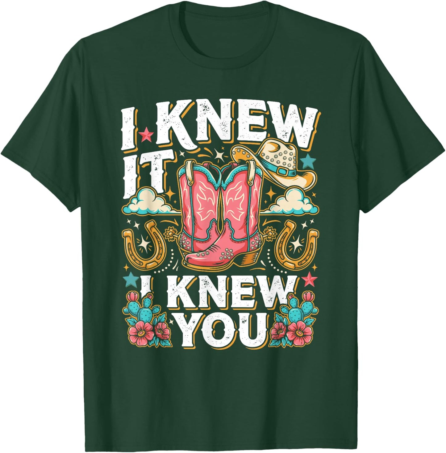 I Knew It I Knew You Western Cowgirl Boots Women Kids Girl T-Shirt - T-Shirt | Forest