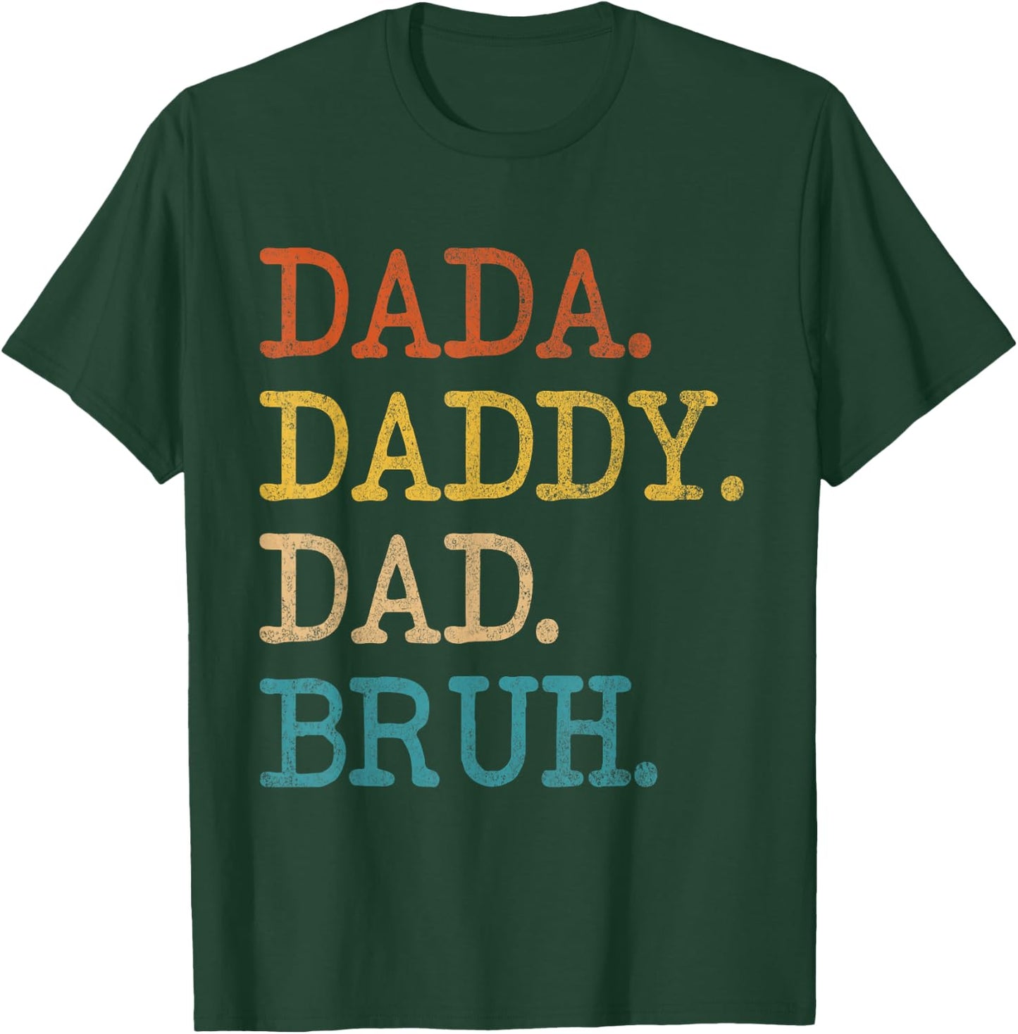 Dada Daddy Dad Bruh Funny Husband Dad Father's Day T-Shirt - T-Shirt | Forest