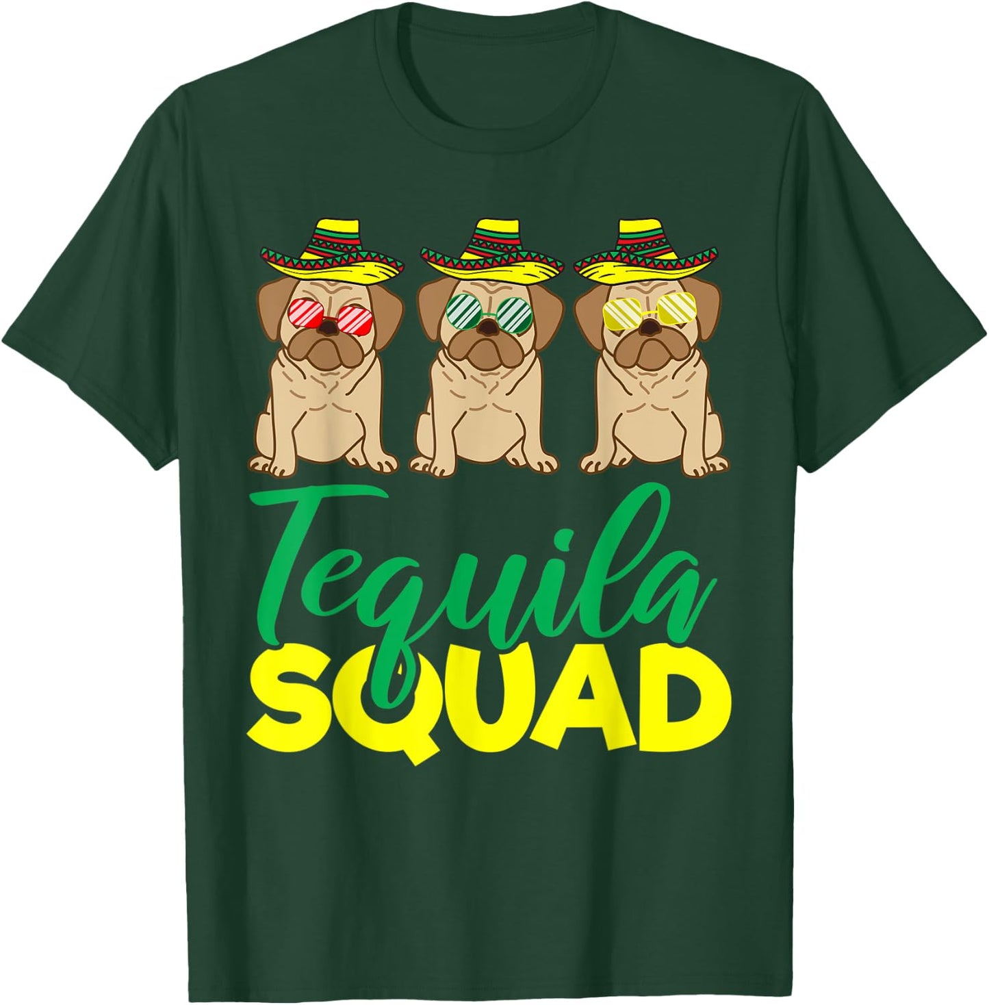 Tequila Squad Pug Matching Cinco De Mayo Mexican Team Gift T-Shirt - T-Shirt | Forest