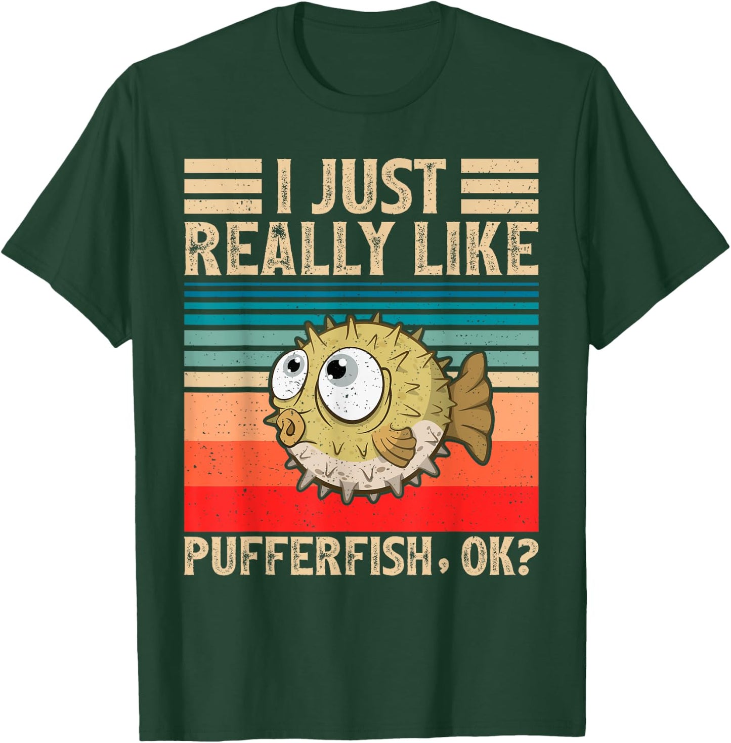 Vintage Pufferfish Lover I Just Really Like Pufferfish Ok T-Shirt - T-Shirt | Forest