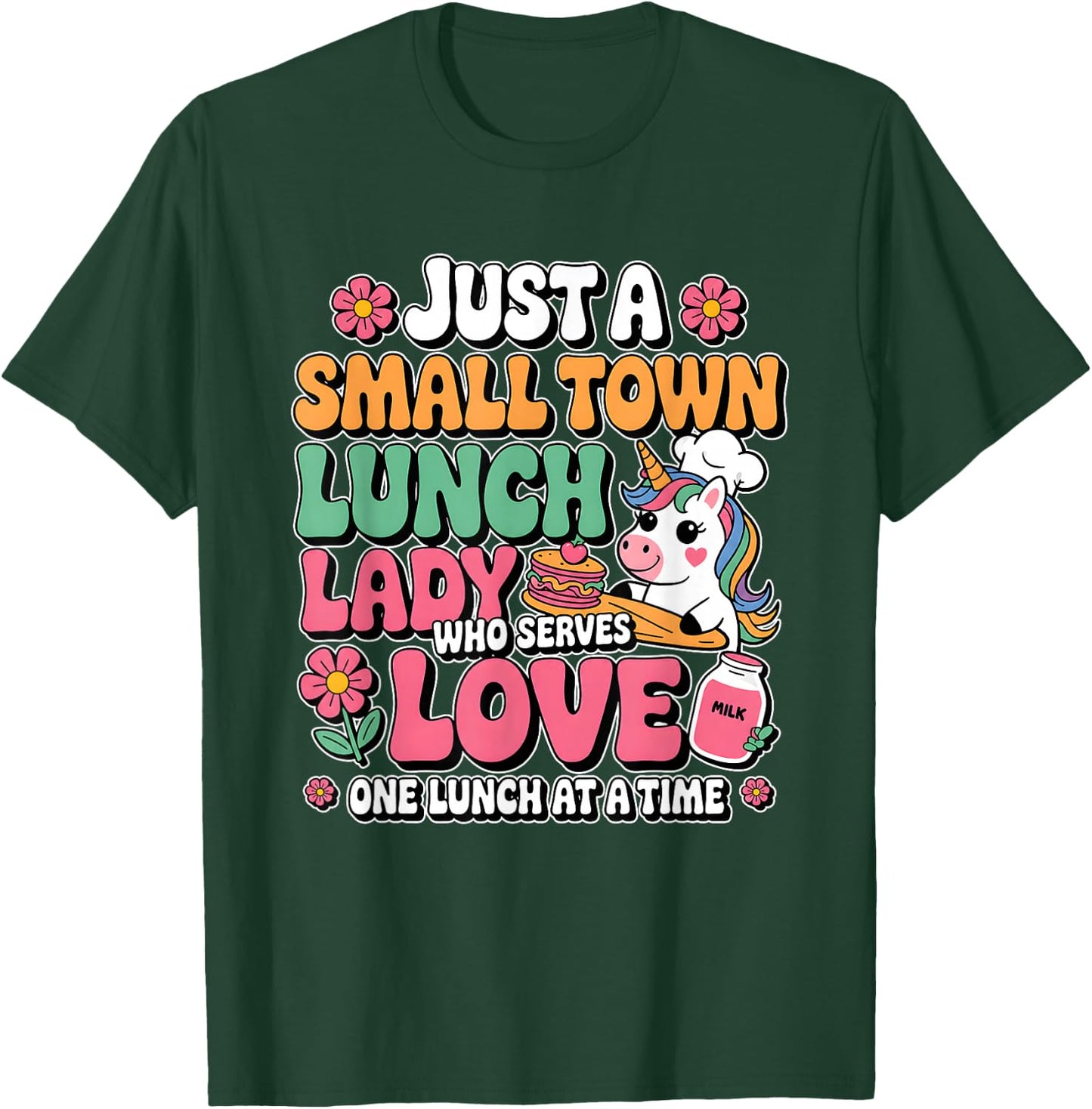 Just A Small Town Lunch Lady Who Serves Love Cartoon Unicorn T-Shirt - T-Shirt | Forest