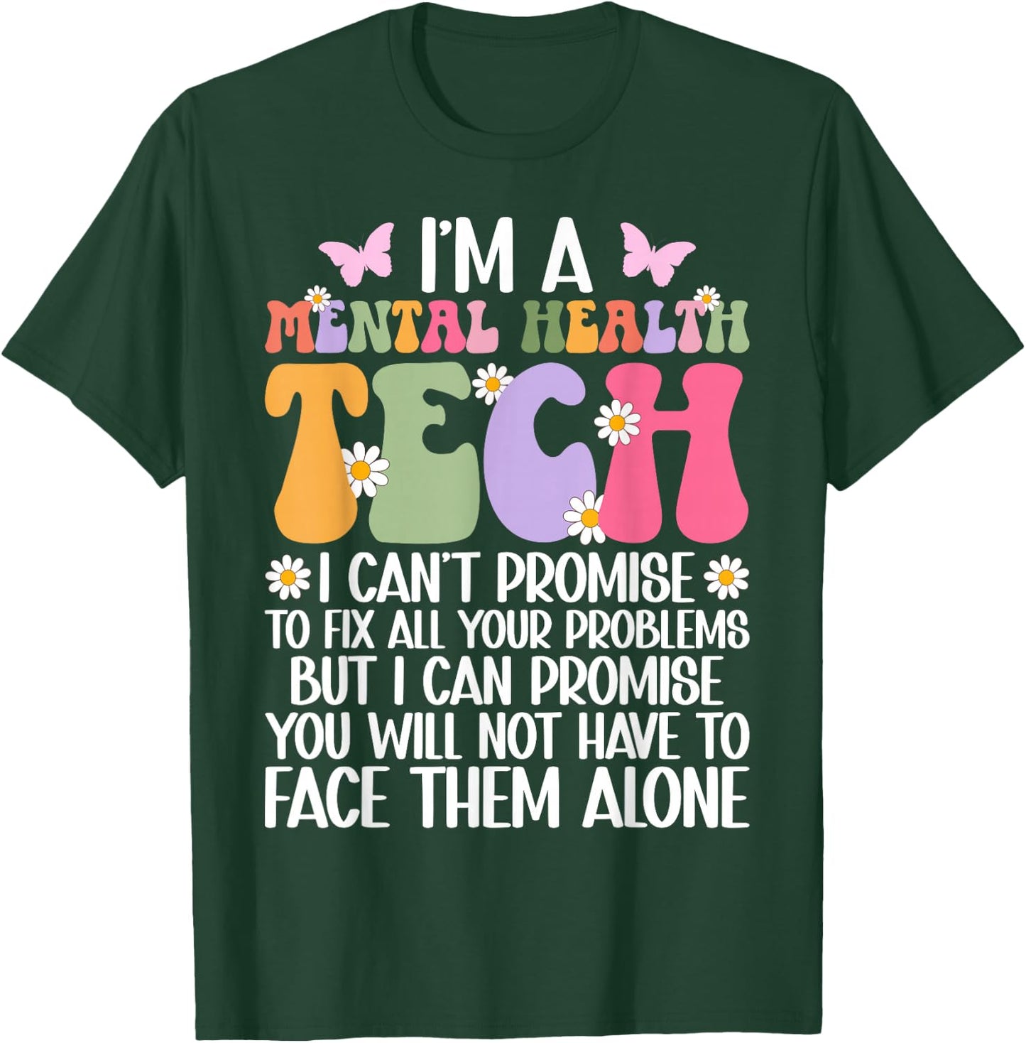 I'm A Mental Health Tech Mental Health Technician T-Shirt - T-Shirt | Forest