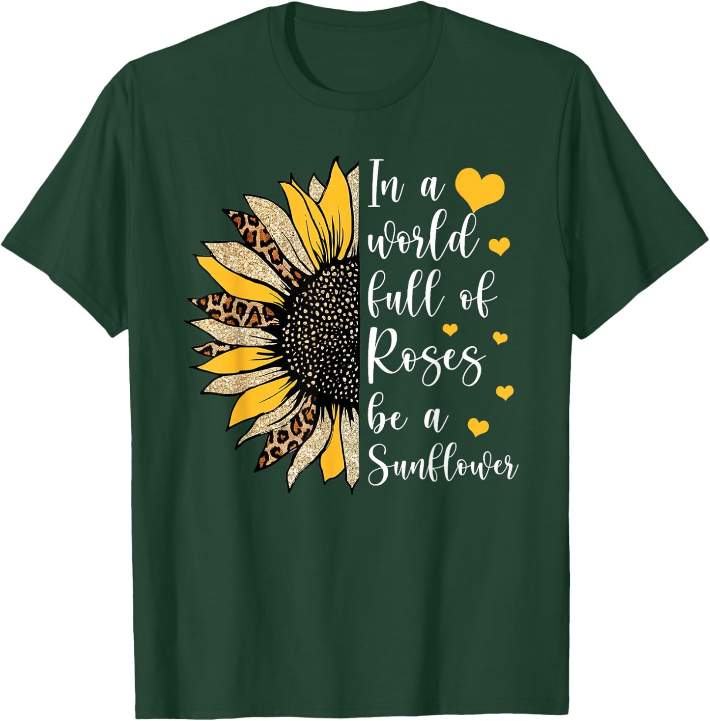 In A World Full Of Roses Be A Sunflower Flower Leopard Sunfl T-Shirt - T-Shirt | Forest