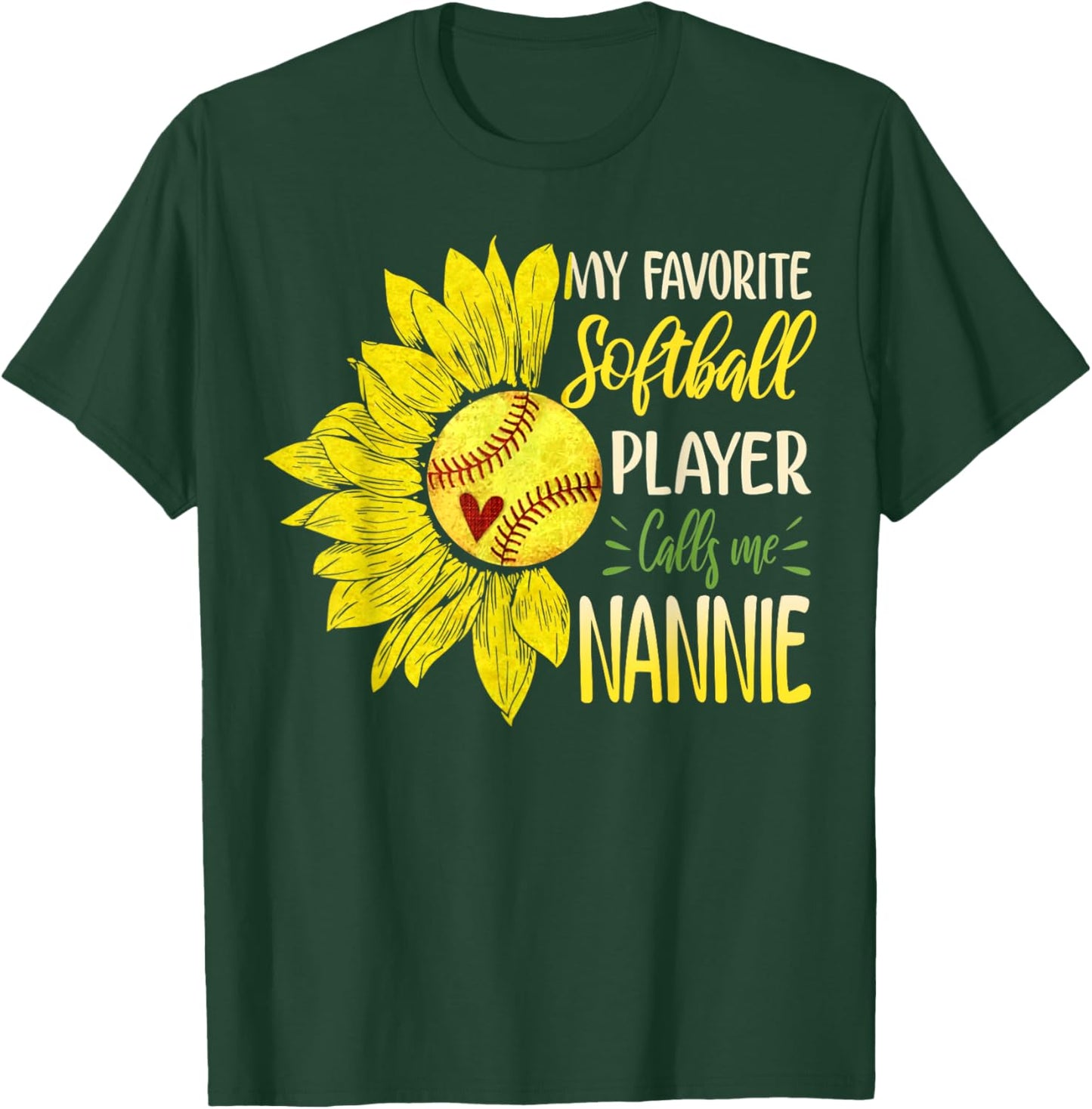 My Favorite Softball Player Calls Me Nannie Sunflower T-Shirt - T-Shirt | Forest