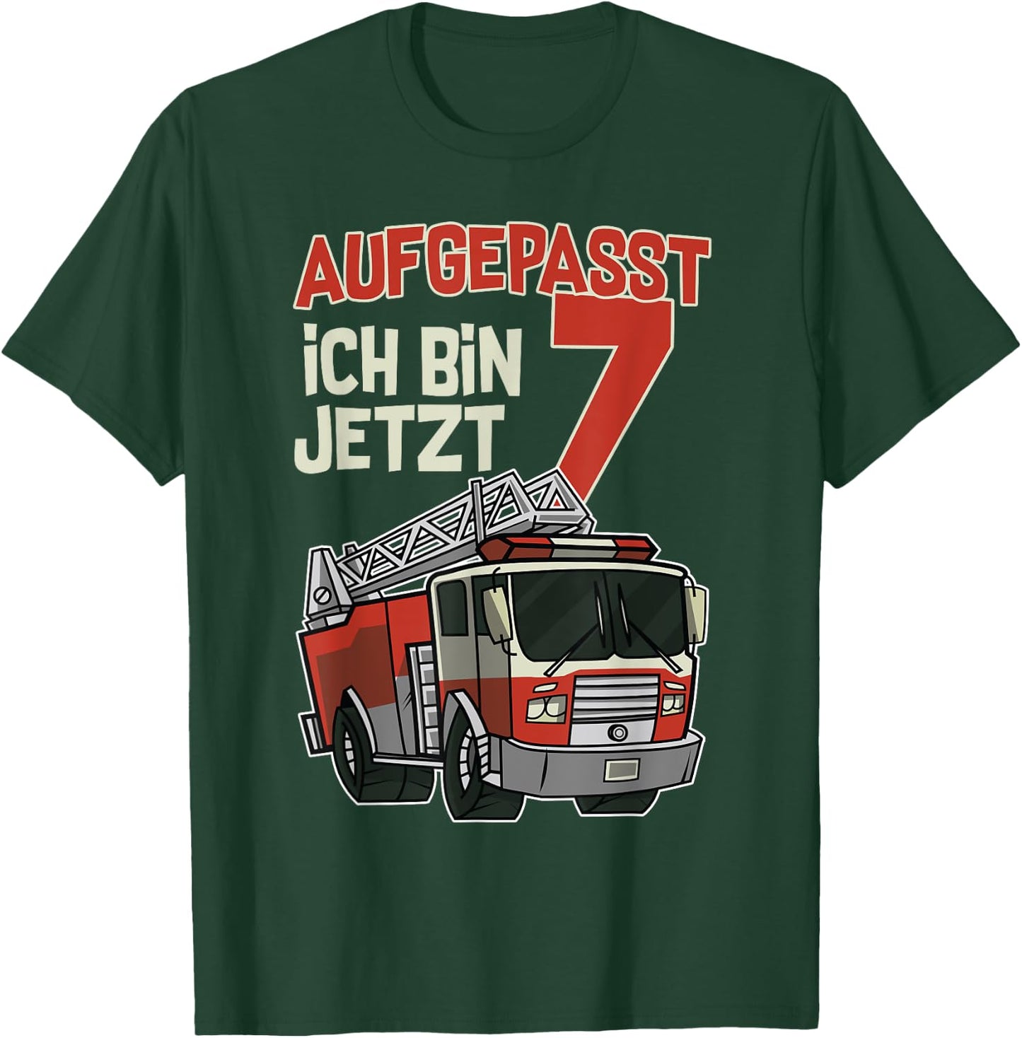Feuerwehrauto Geburtstag Aufgepasst ich bin jetzt 7 T-Shirt - T-Shirt | Forest