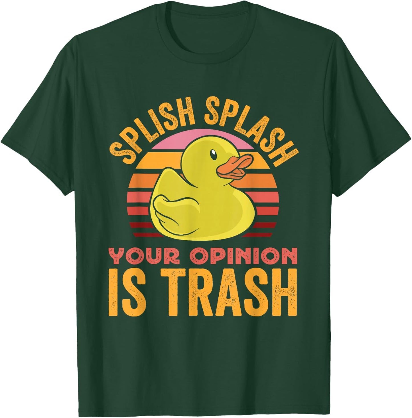 Splish Splash Your Opinion Is Trash T-Shirt - T-Shirt | Forest
