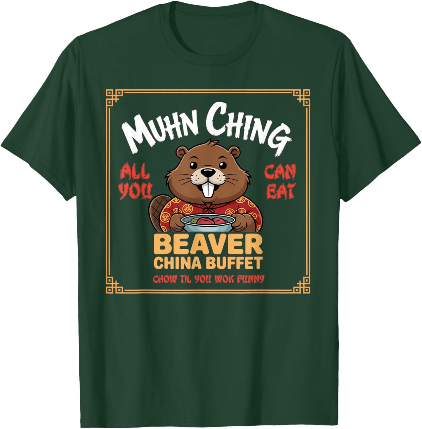 Muhn Ching Beaver Funny Dirty Raunchy Adult Humor T-Shirt - T-Shirt | Forest