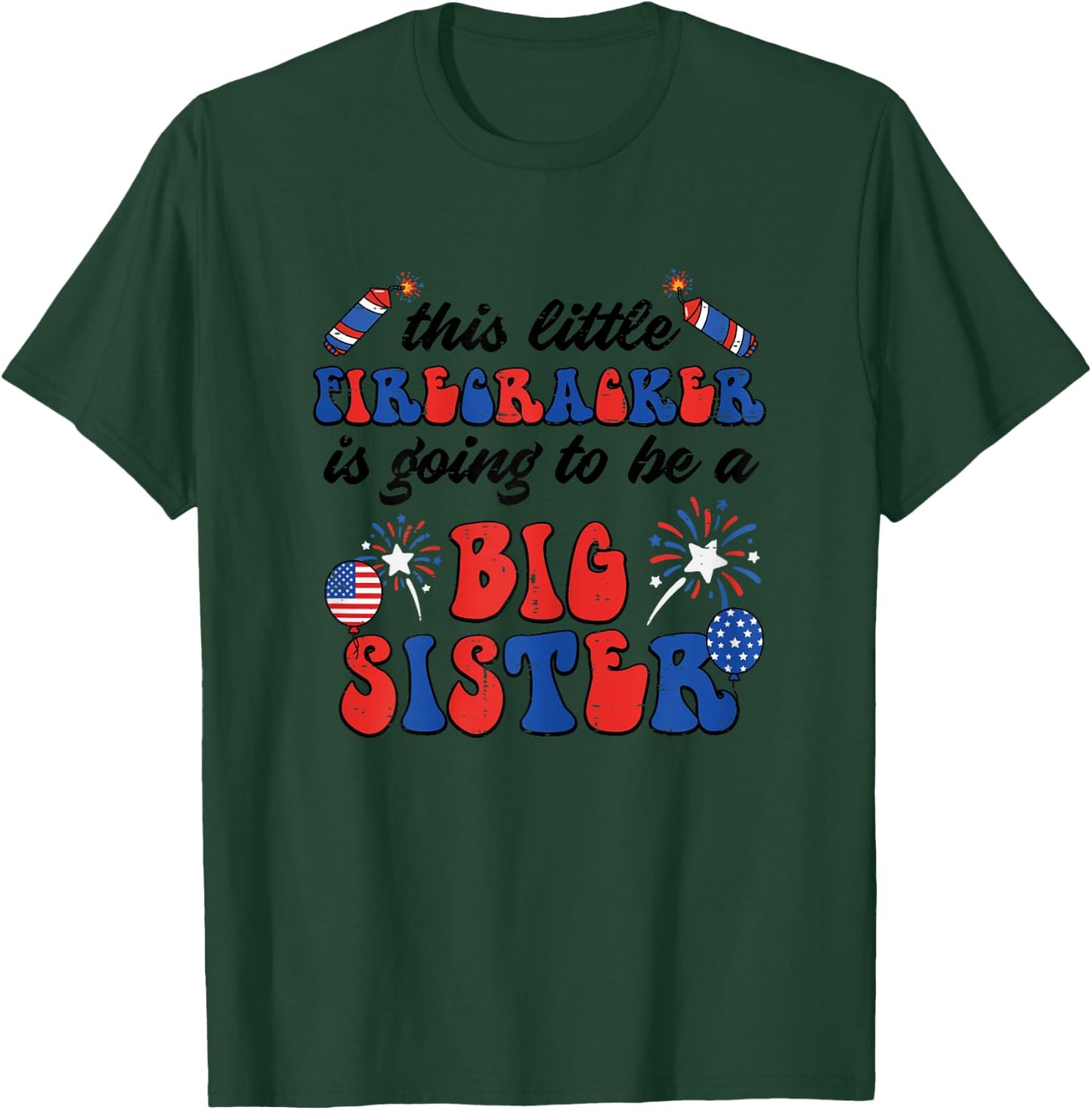 Little Firecracker to Be Big Sister 4th of July Girls Kids T-Shirt - T-Shirt | Forest