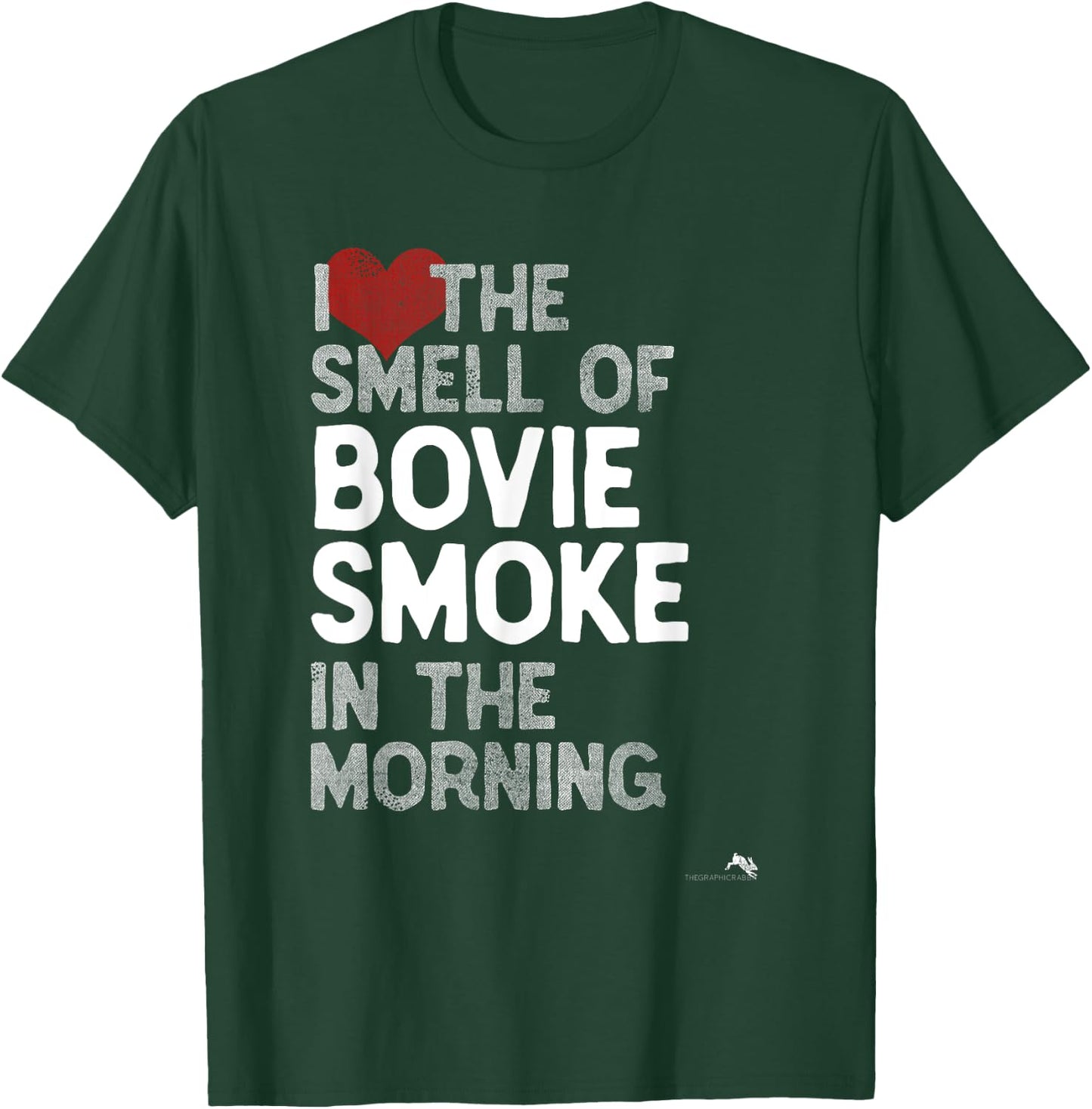 I Love the Smell of Bovie Smoke in the Morning T-Shirt - T-Shirt | Forest