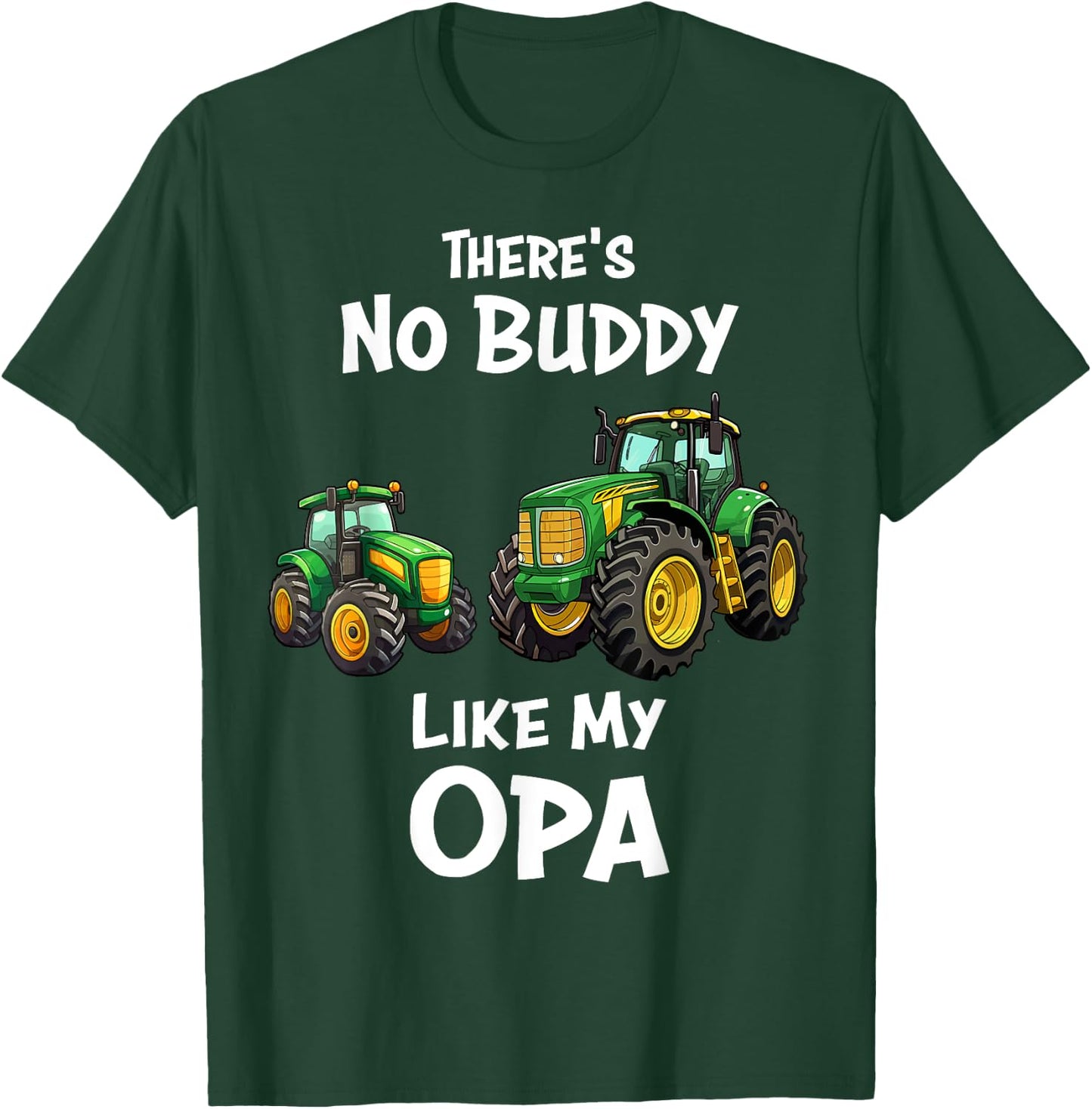 There's No Buddy Like My Opa Tractor Matching Family T-Shirt - T-Shirt | Forest