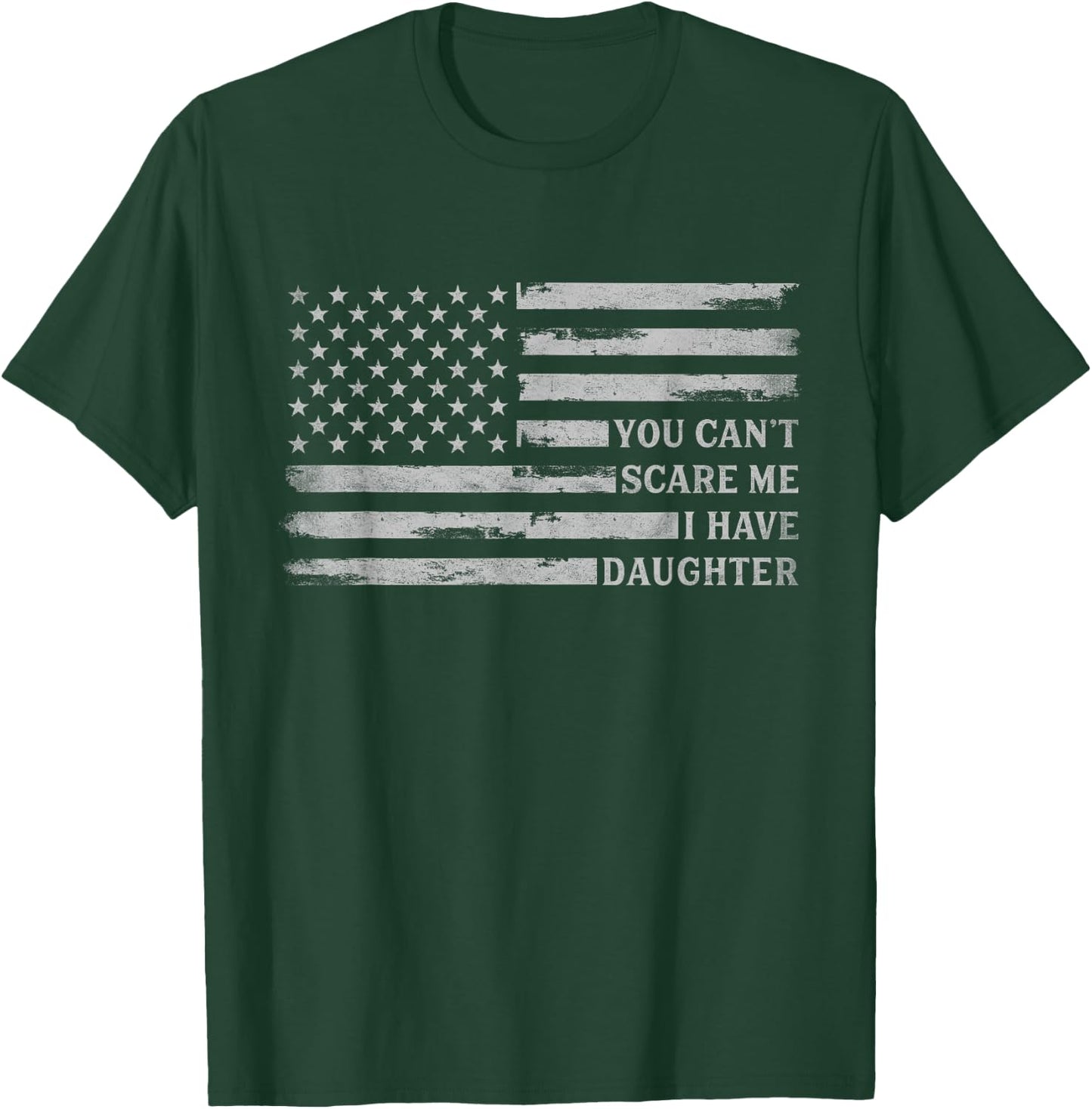 You Can't Scare Me I Have Daughter Fathers Day Grey USA Flag T-Shirt - T-Shirt | Forest