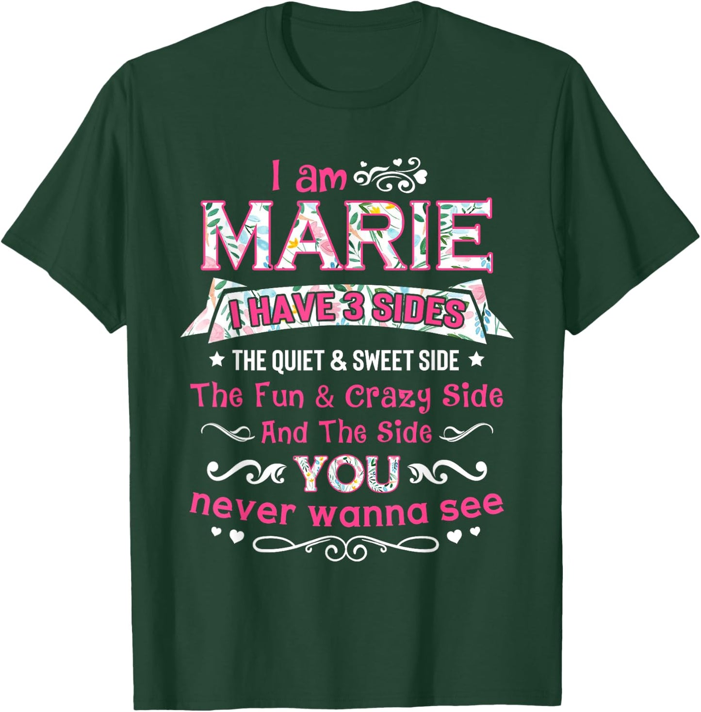 I am Marie I Have 3 Sides - Marie First Name T-Shirt - T-Shirt | Forest