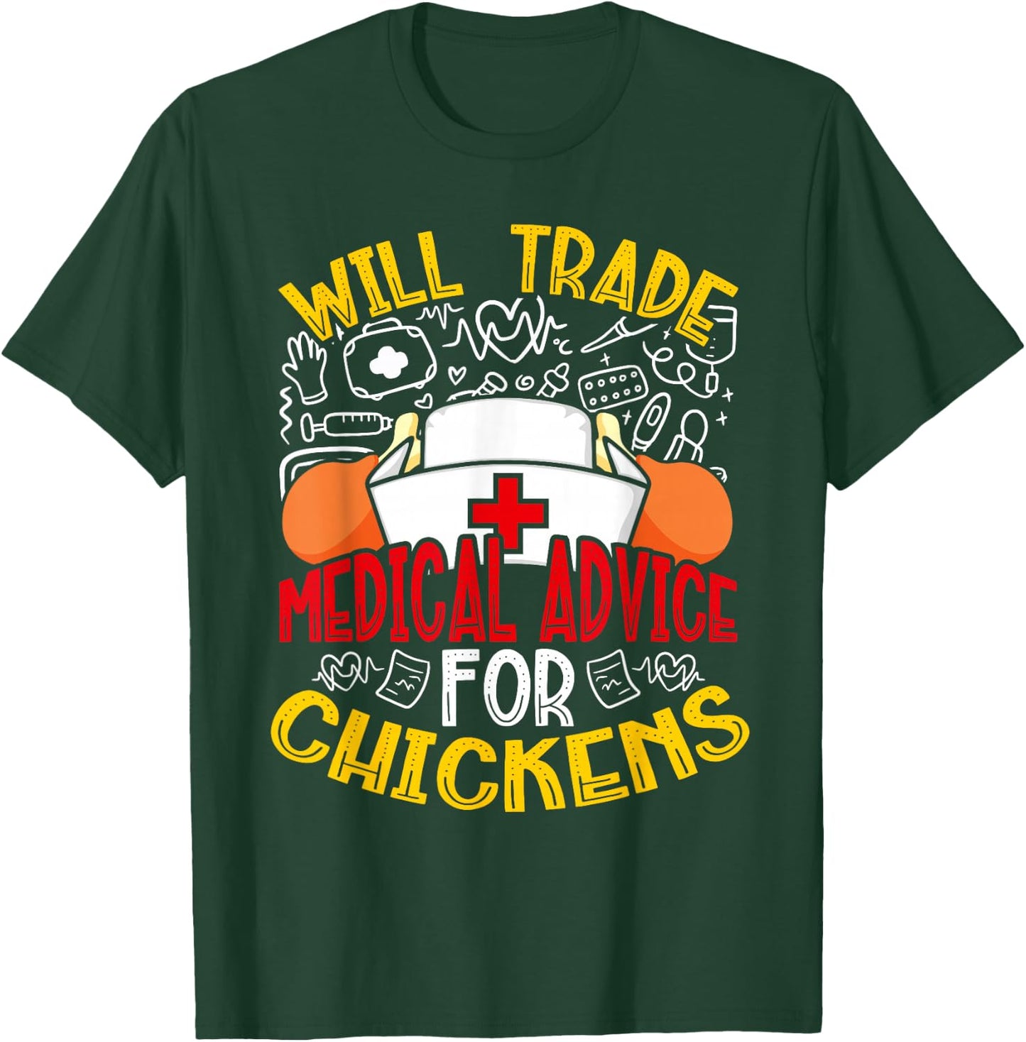 Will Trade Medical Advice For Chickens Funny Nurse T-Shirt - T-Shirt | Forest
