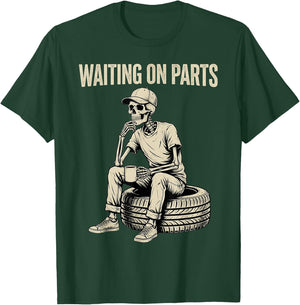 Waiting On Parts Skeleton Funny Auto Garage Repair Mechanic T-Shirt - T-Shirt | Forest