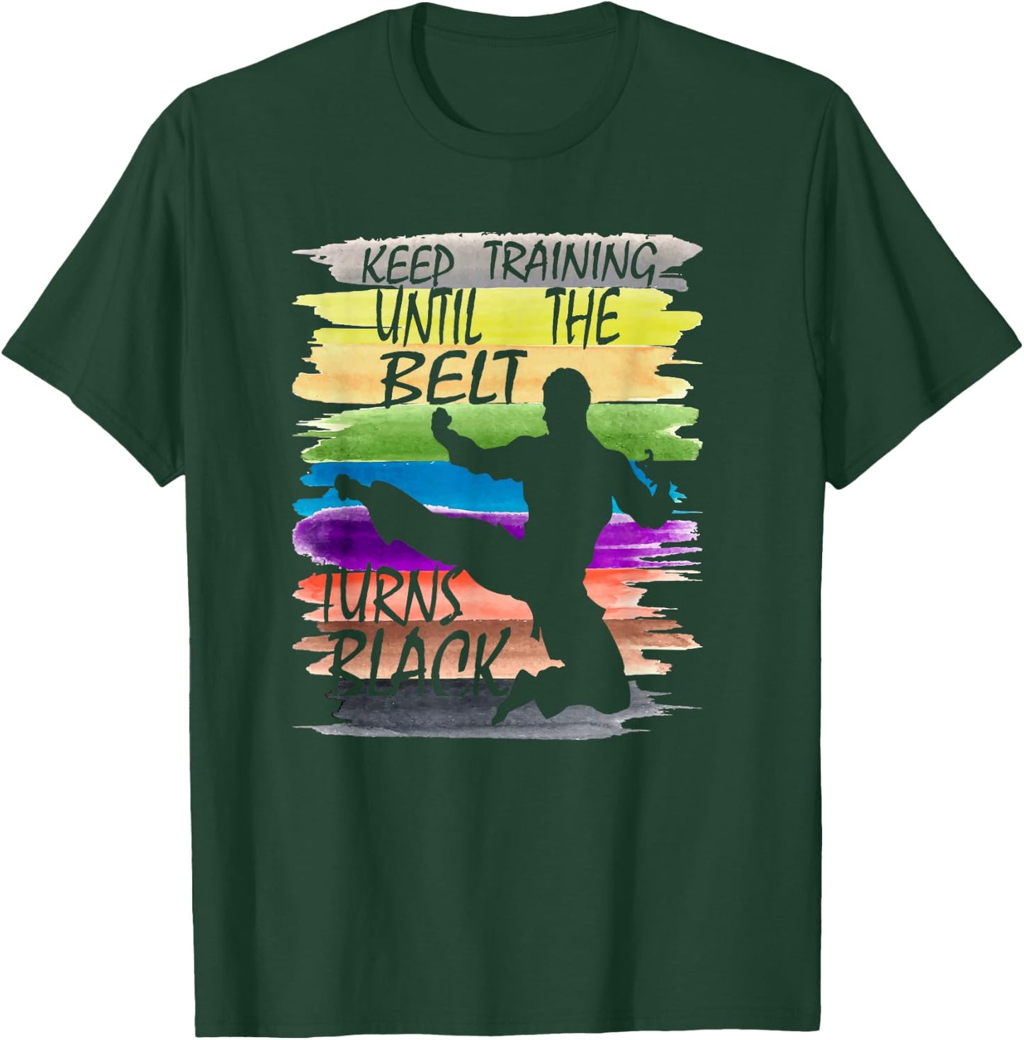 Keep Training Until the Belt Turns Black Karate Boys Men kid T-Shirt - T-Shirt | Forest