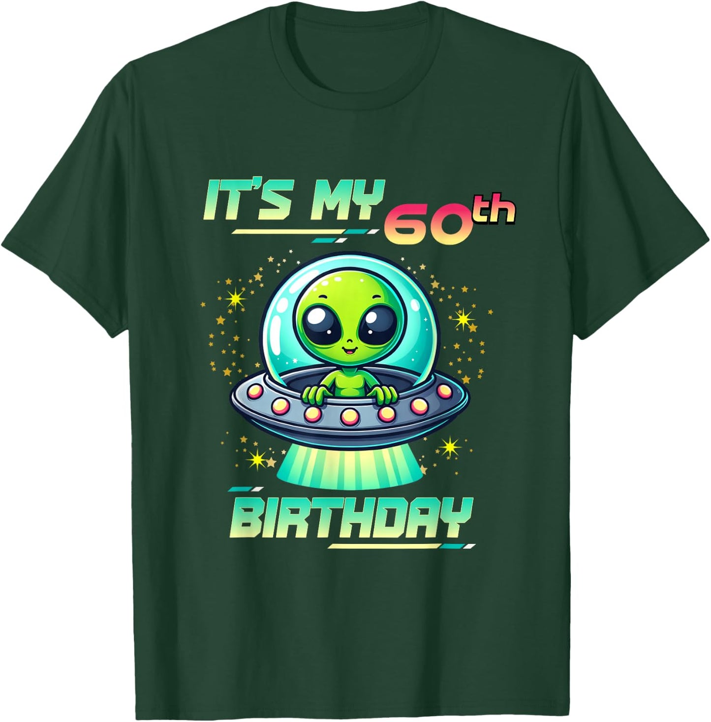 It's My 60th Birthday Alien Theme UFO Space T-Shirt - T-Shirt | Forest