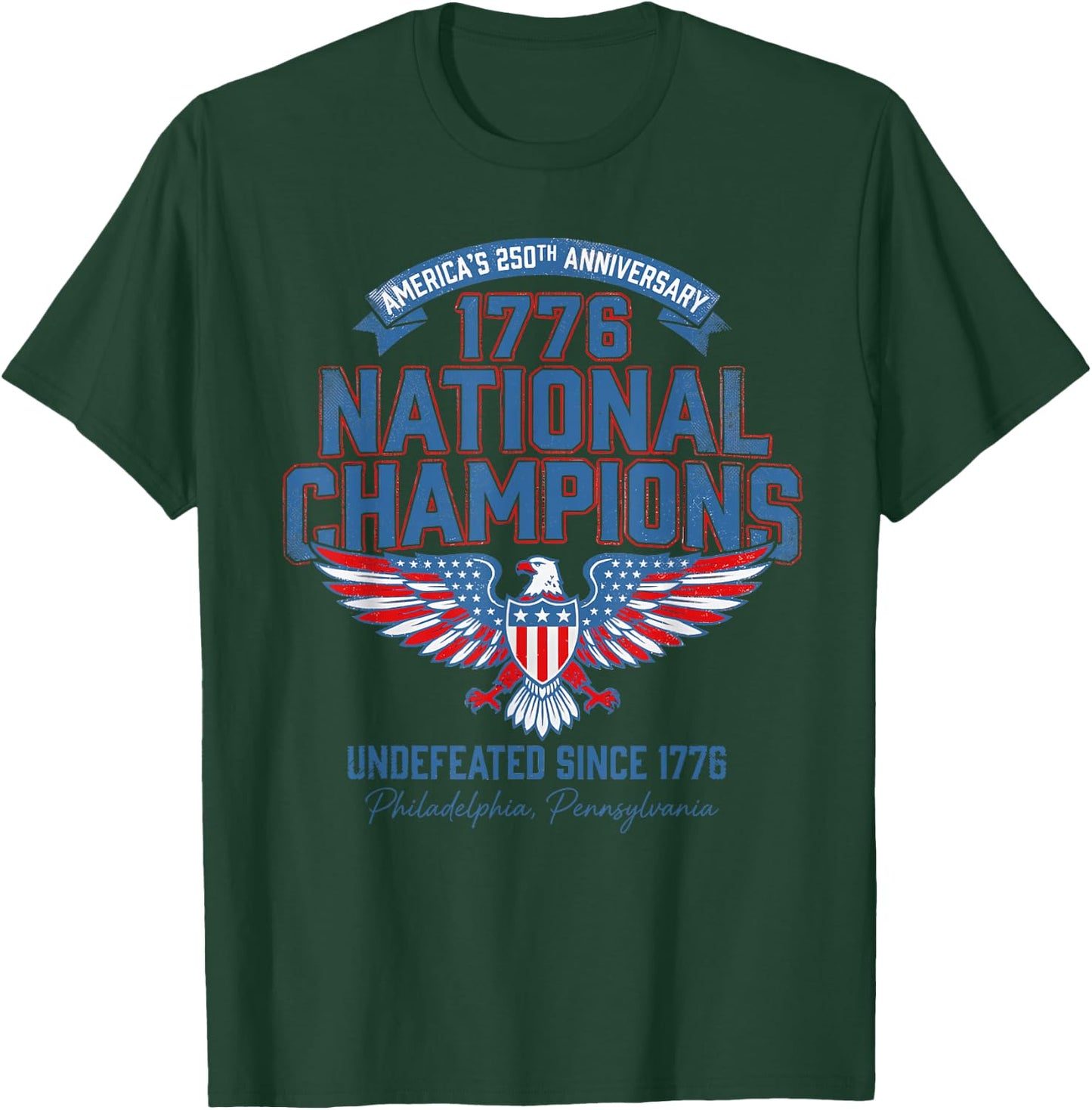 Eagle 4Th of July 250 Years Since 1776 National Champions T-Shirt - T-Shirt | Forest