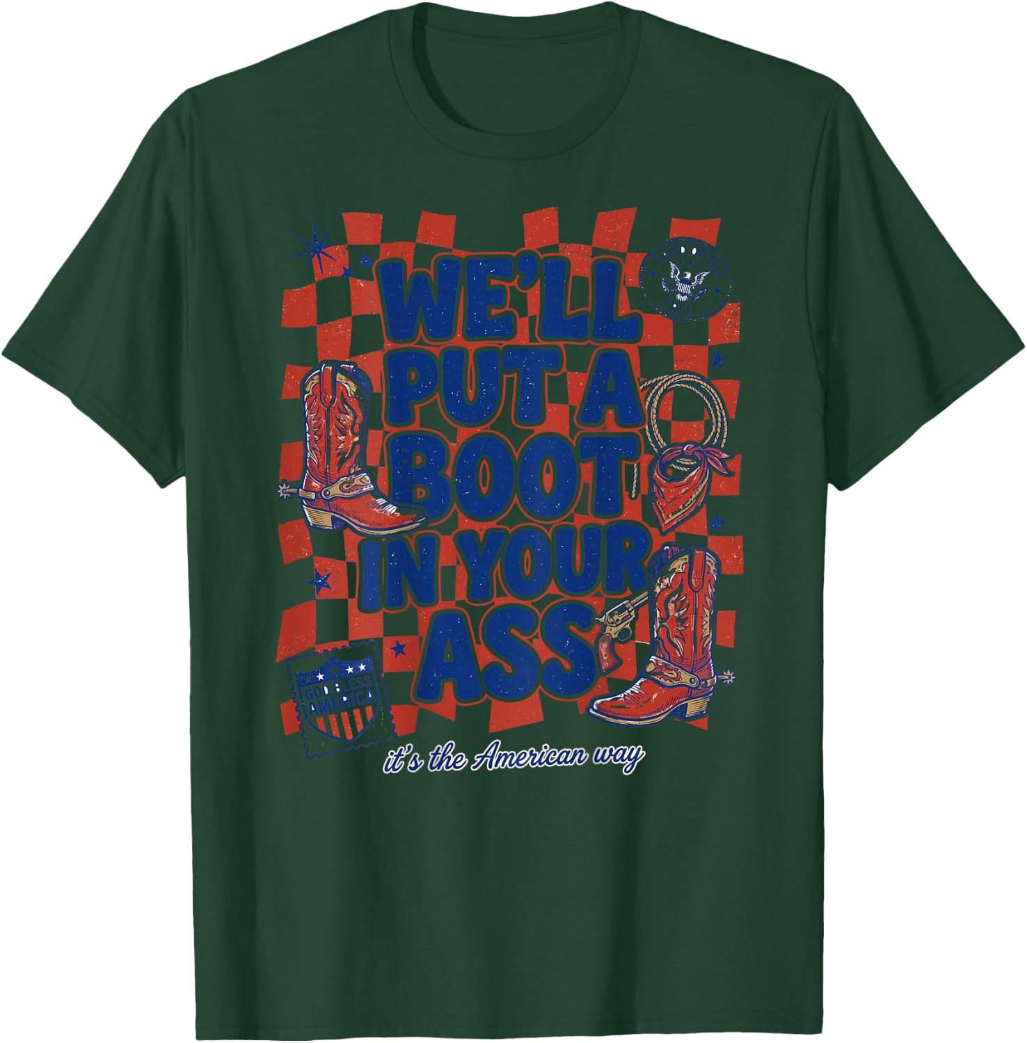 Well Put A Boot in Your Asss Retro Pop (on Back) T-Shirt - T-Shirt | Forest