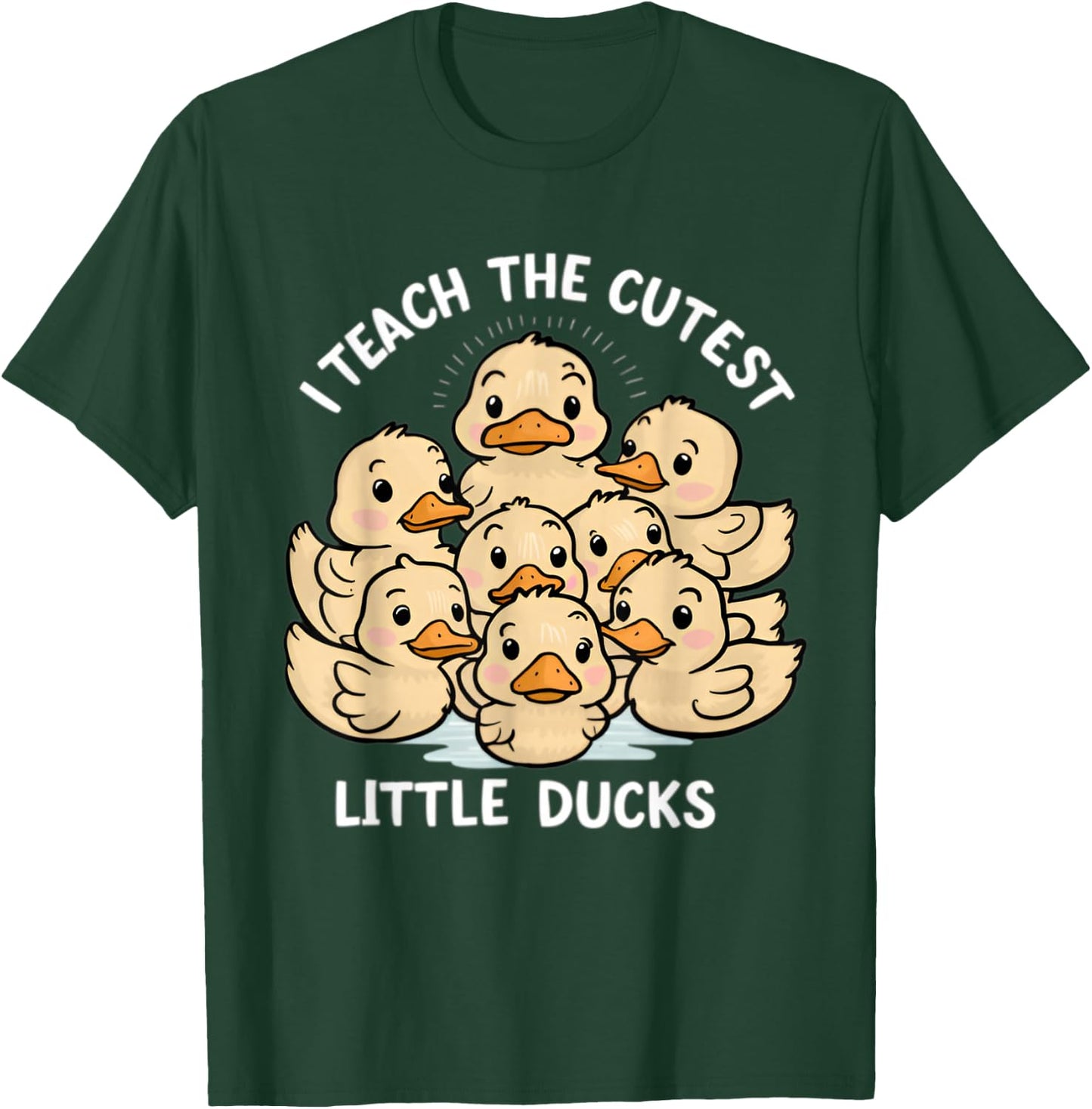 I Teach The Cutest little ducks Kindergarten Teacher T-Shirt - T-Shirt | Forest