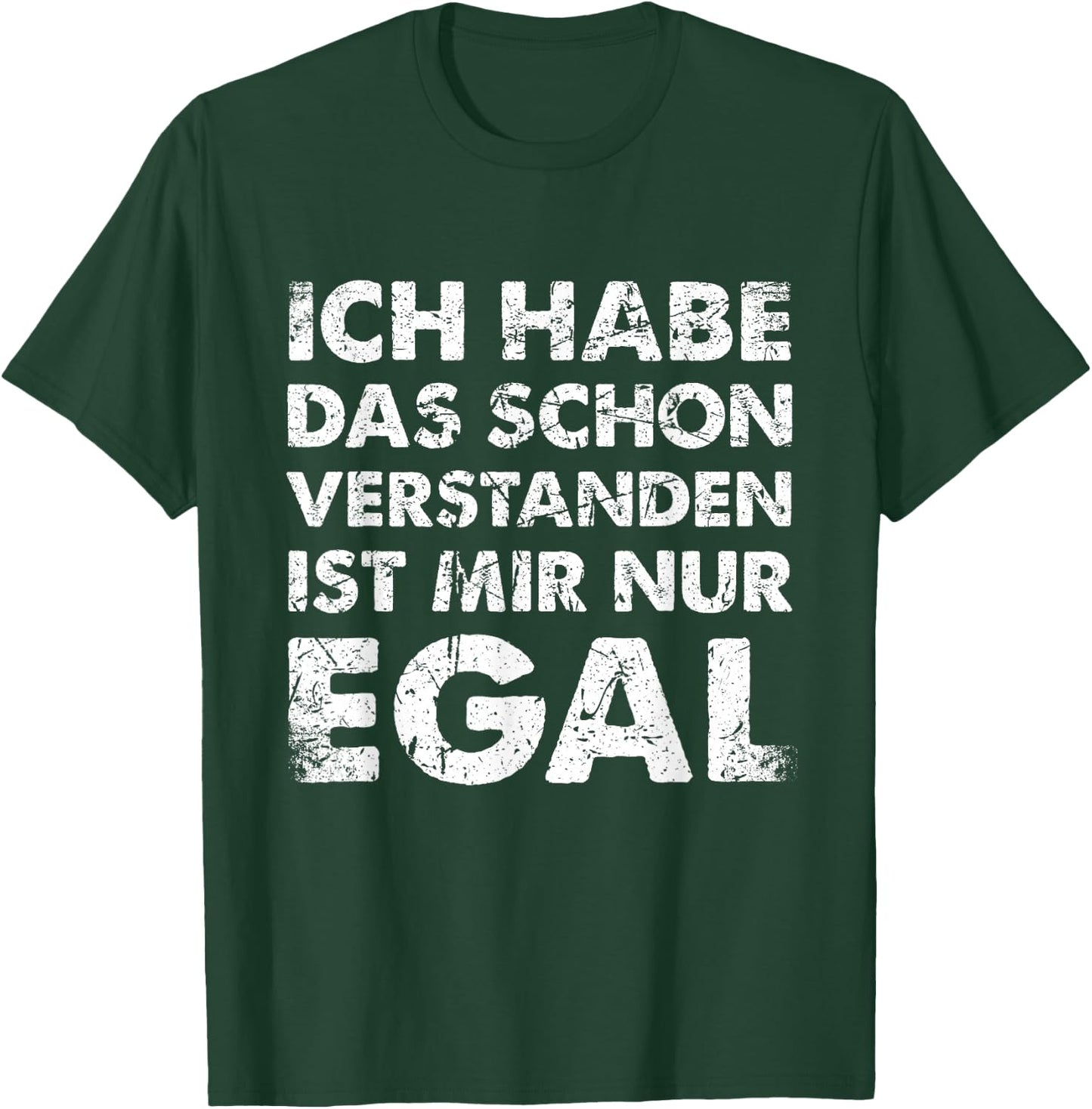 with German Text "Ich Hab Das Schon Verstanden Ist Mir Nur Egal [German, black T-Shirt - T-Shirt | Forest