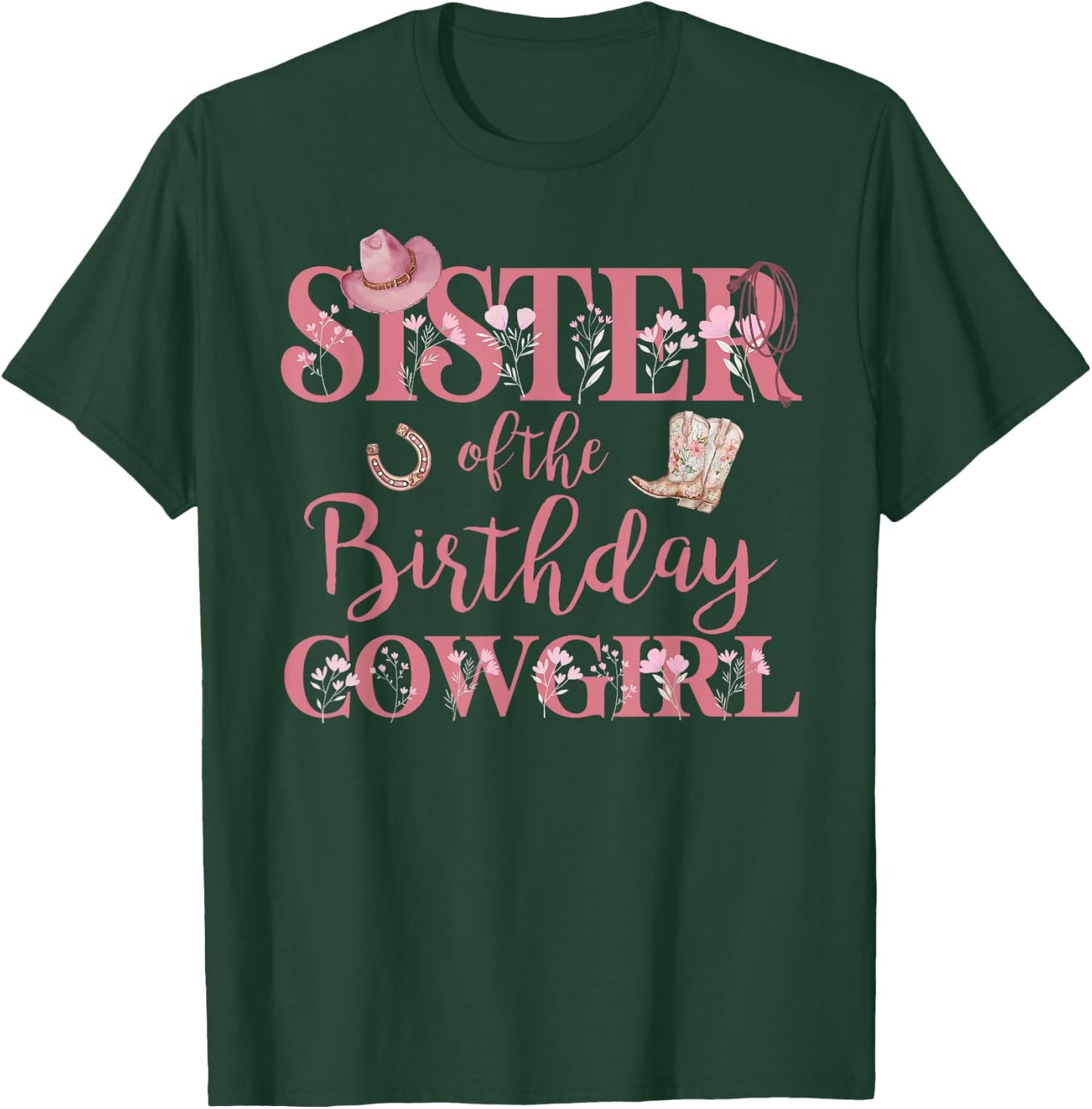 Sister of The Birthday Cowgirl Rodeo Party 1st B-day Girl T-Shirt - T-Shirt | Forest