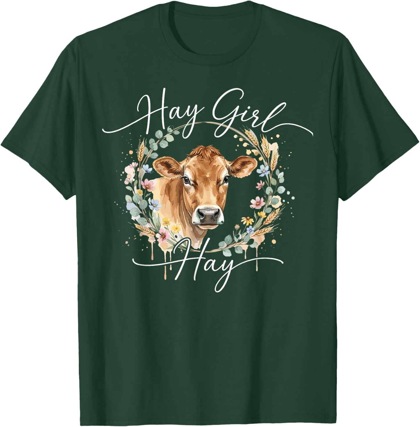 Hay Girl Hay Cow Lover Watercolor Floral Wreath T-Shirt - T-Shirt | Forest