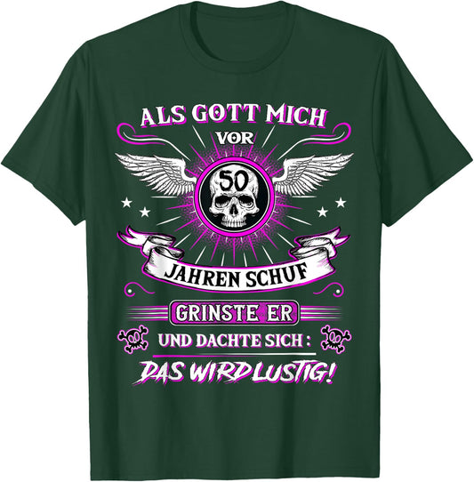 50th Birthday with German Text "Als Gott mich vor 50 Jahre schuf grinste er grins", black T-Shirt - T-Shirt | Forest