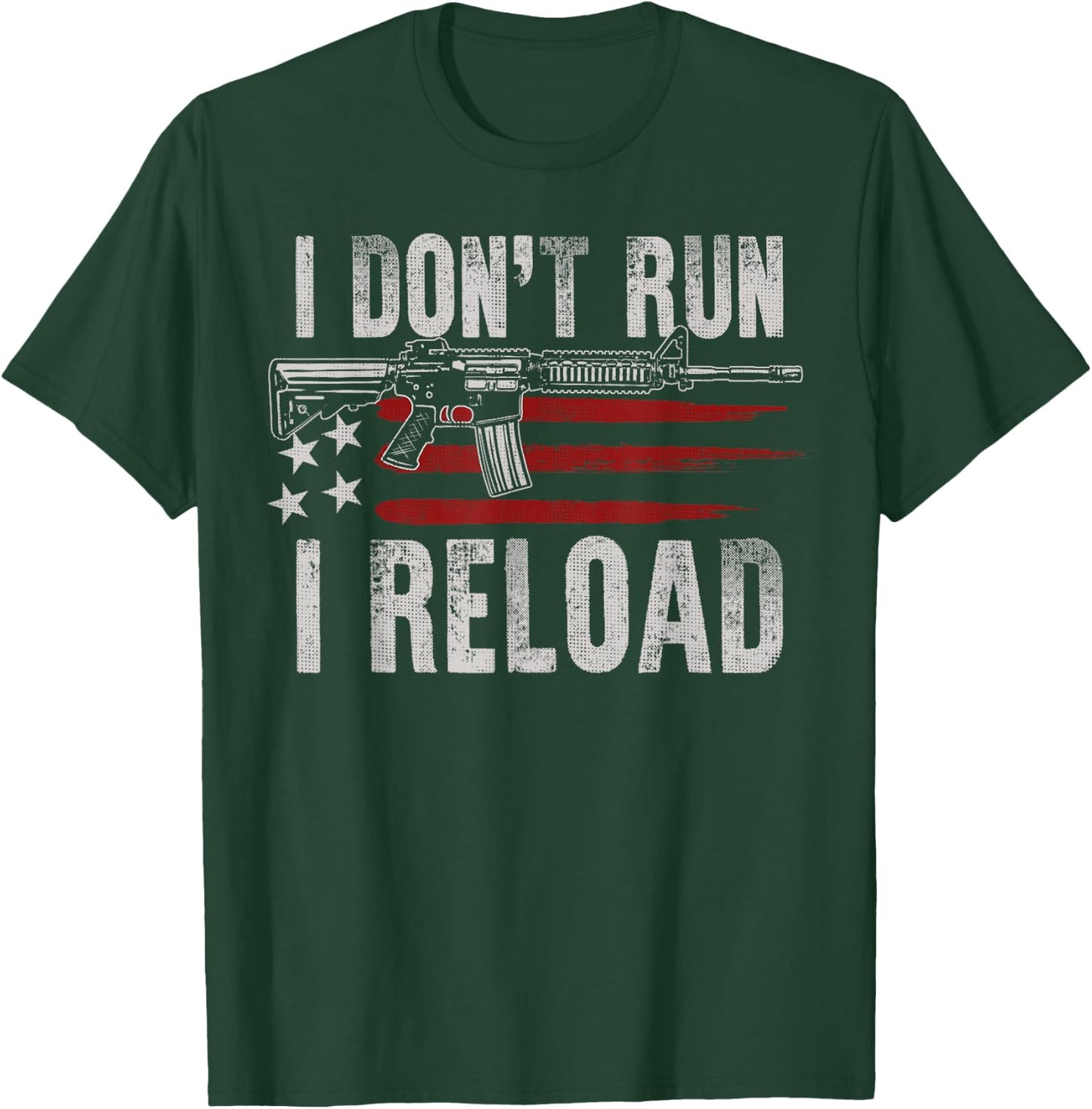 AR-15 Gun American Flag I Don't Run I Reload I Dont Run Men T-Shirt - T-Shirt | Forest