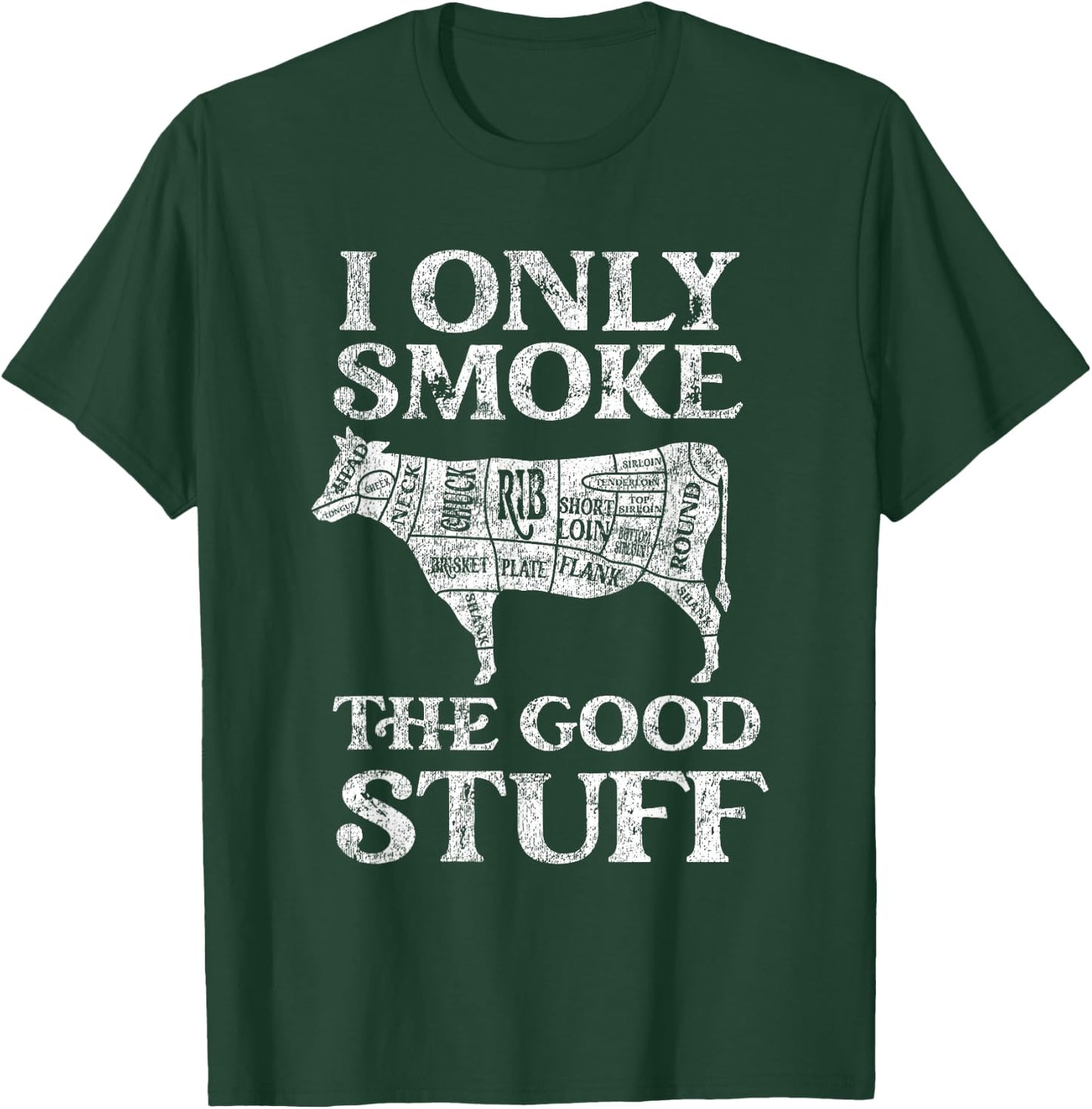 BBQ Smoker I Only Smoke The Good Stuff T-Shirt - T-Shirt | Forest