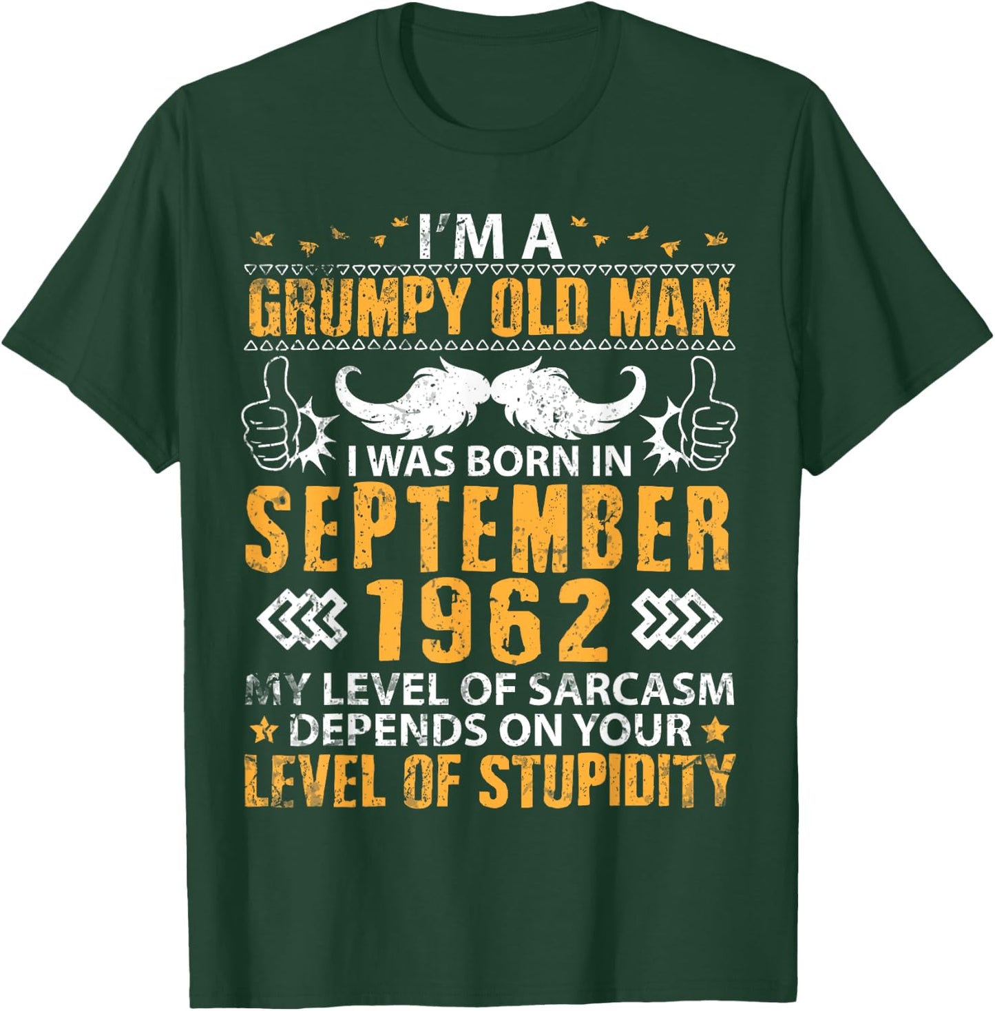 I'm A Grumpy Old Man Was Born In September 1962 And 61 Years T-Shirt - T-Shirt | Forest