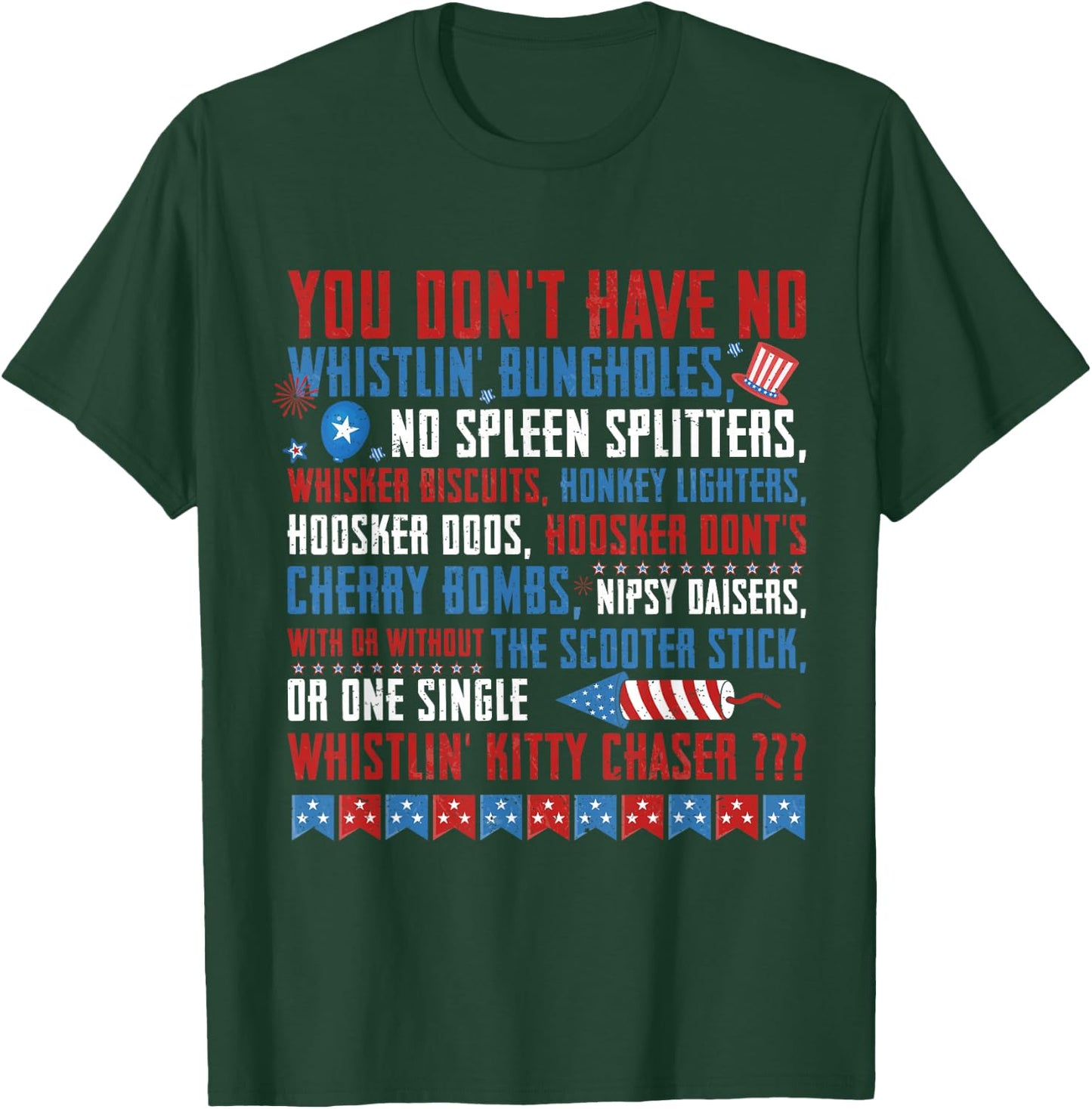 You Don’t Have No Whistlin' Bungholes Funny July 4th of July T-Shirt - T-Shirt | Forest